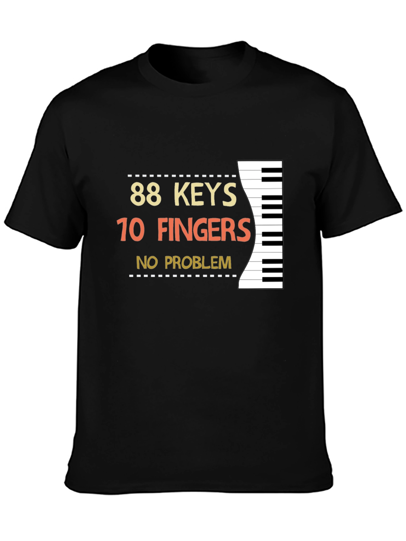 88 Keys 10 Fingers No Problem Black T-Shirt