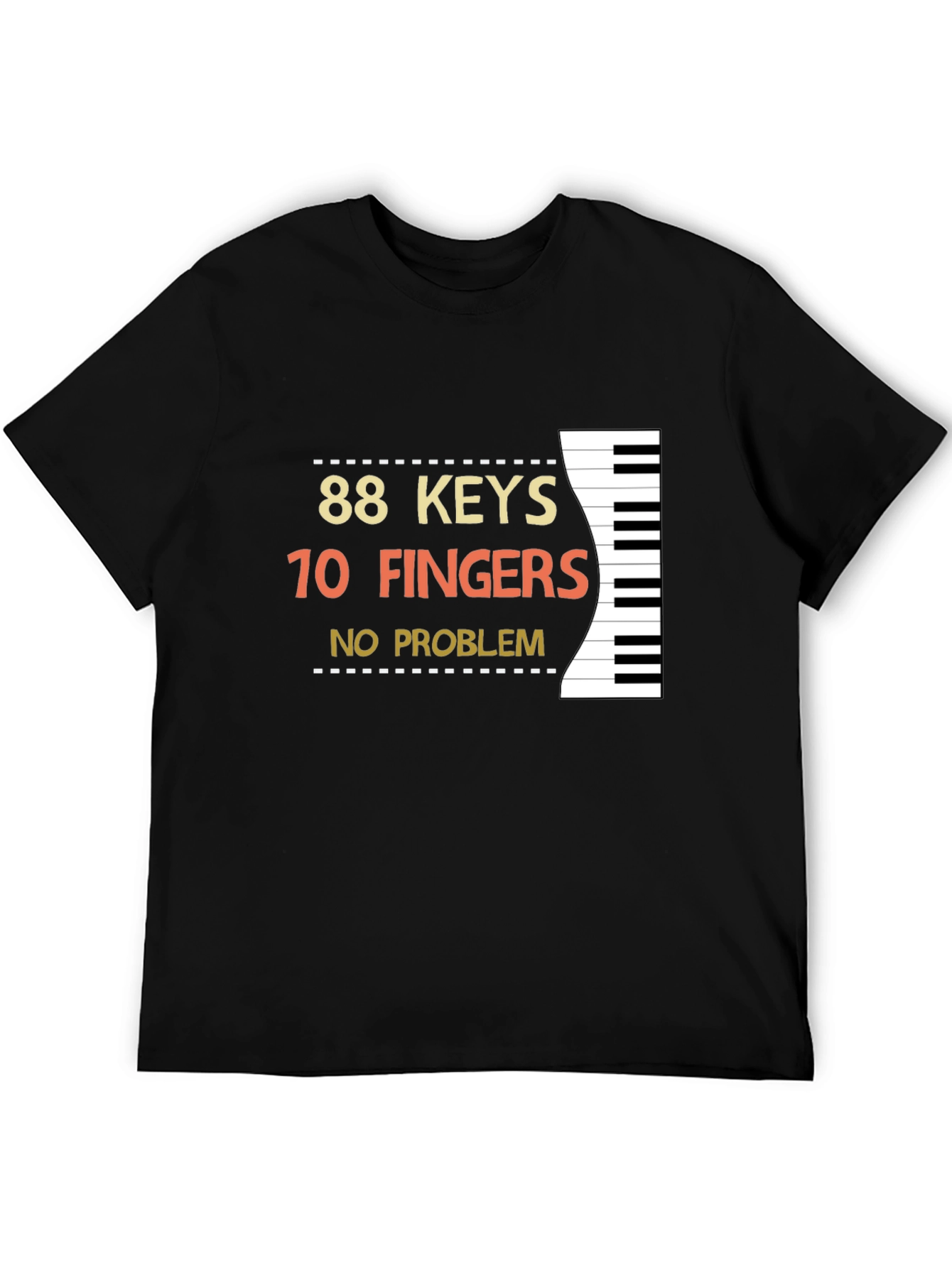 88 Keys 10 Fingers No Problem Black T-Shirt