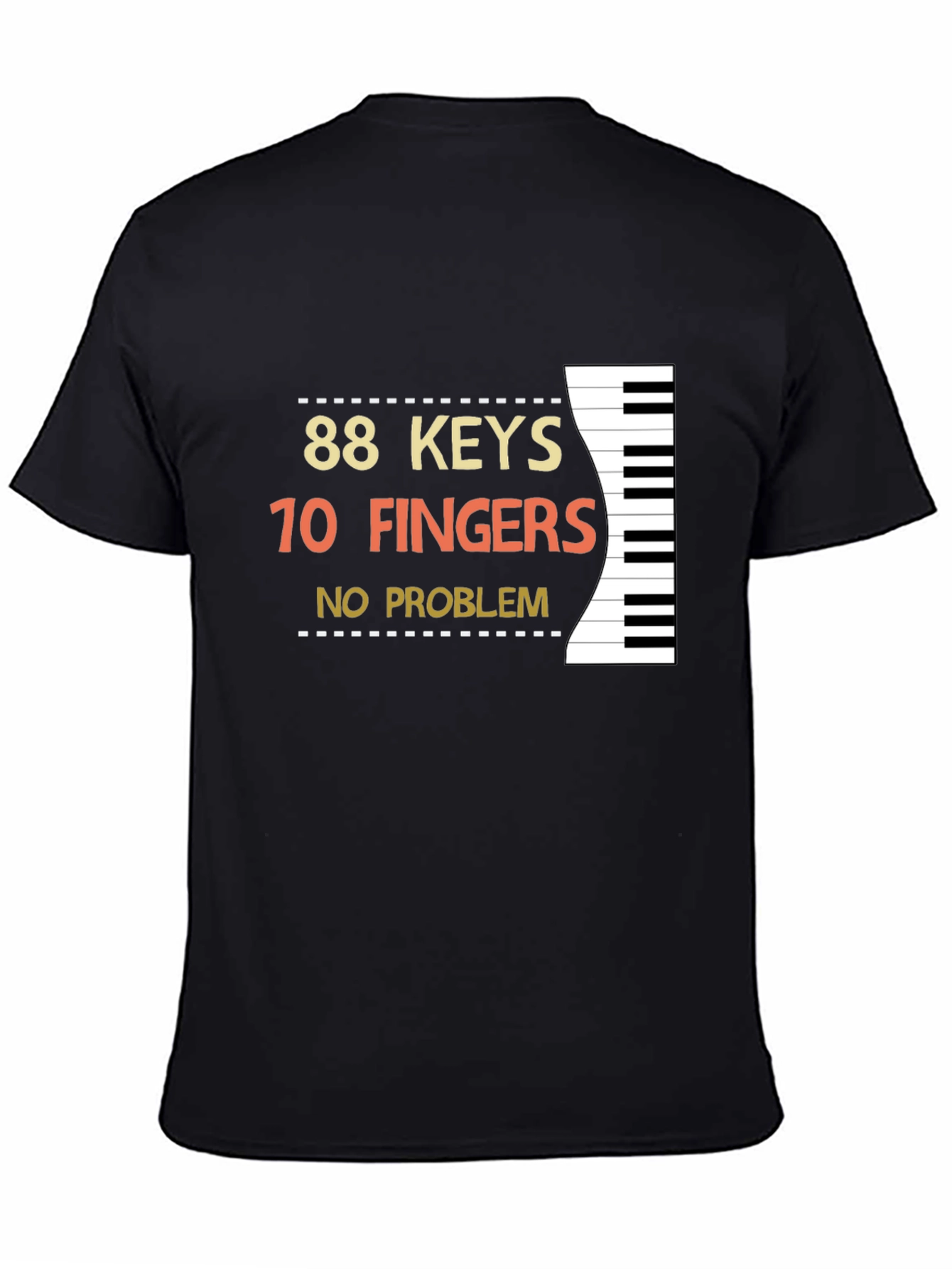 88 Keys 10 Fingers No Problem Black T-Shirt