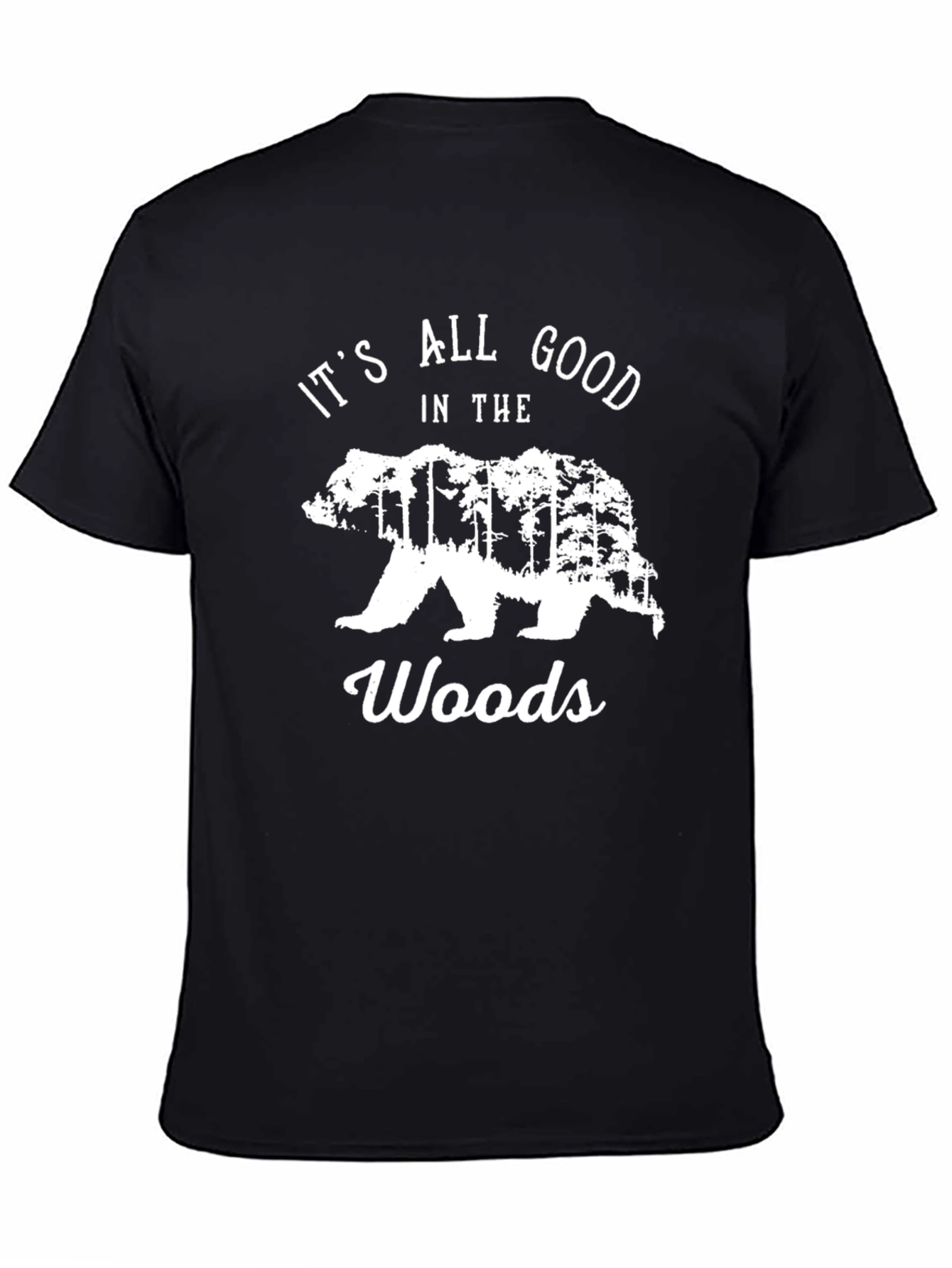 Its All Good in the Woods Bear T-Shirt