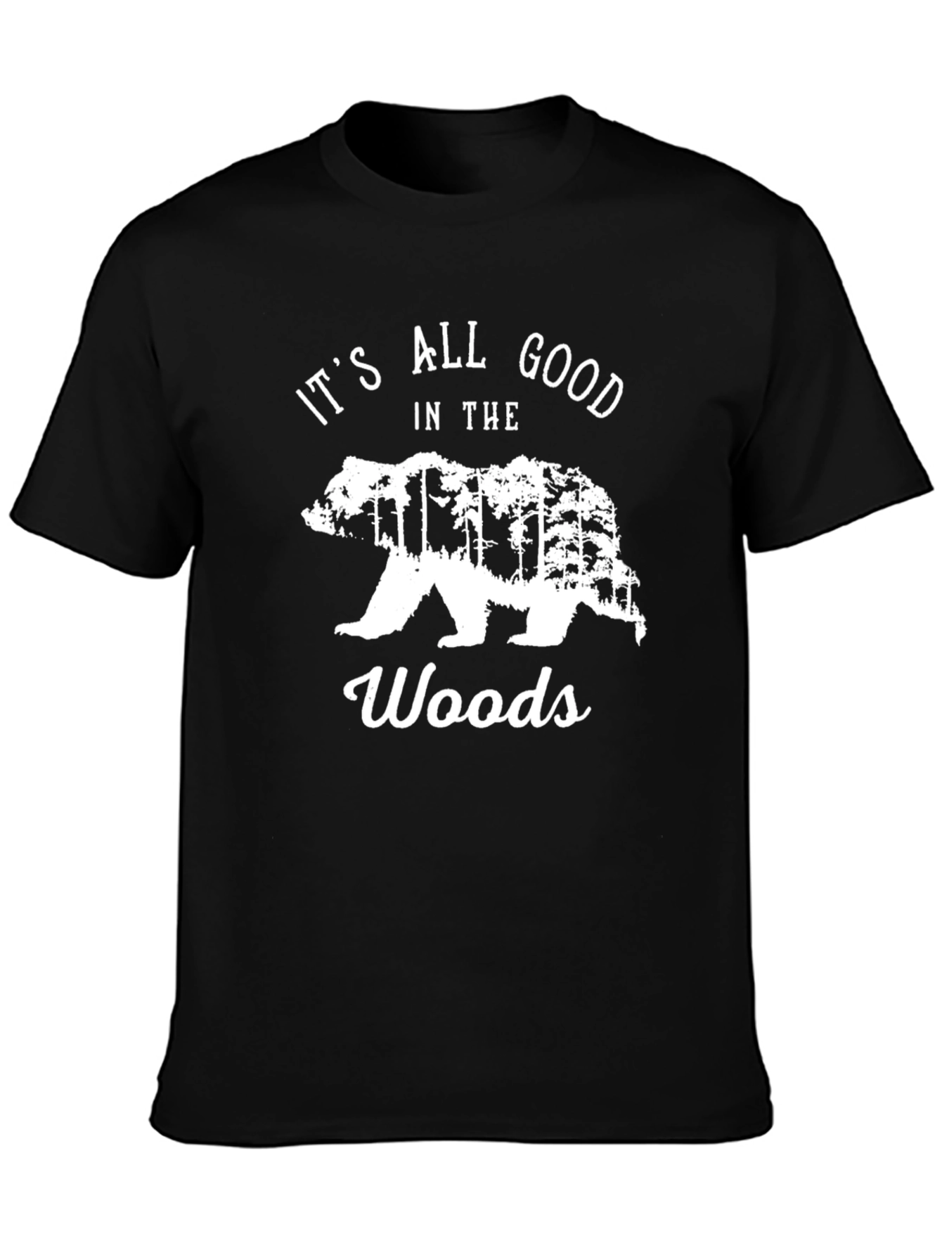 Its All Good in the Woods Bear T-Shirt