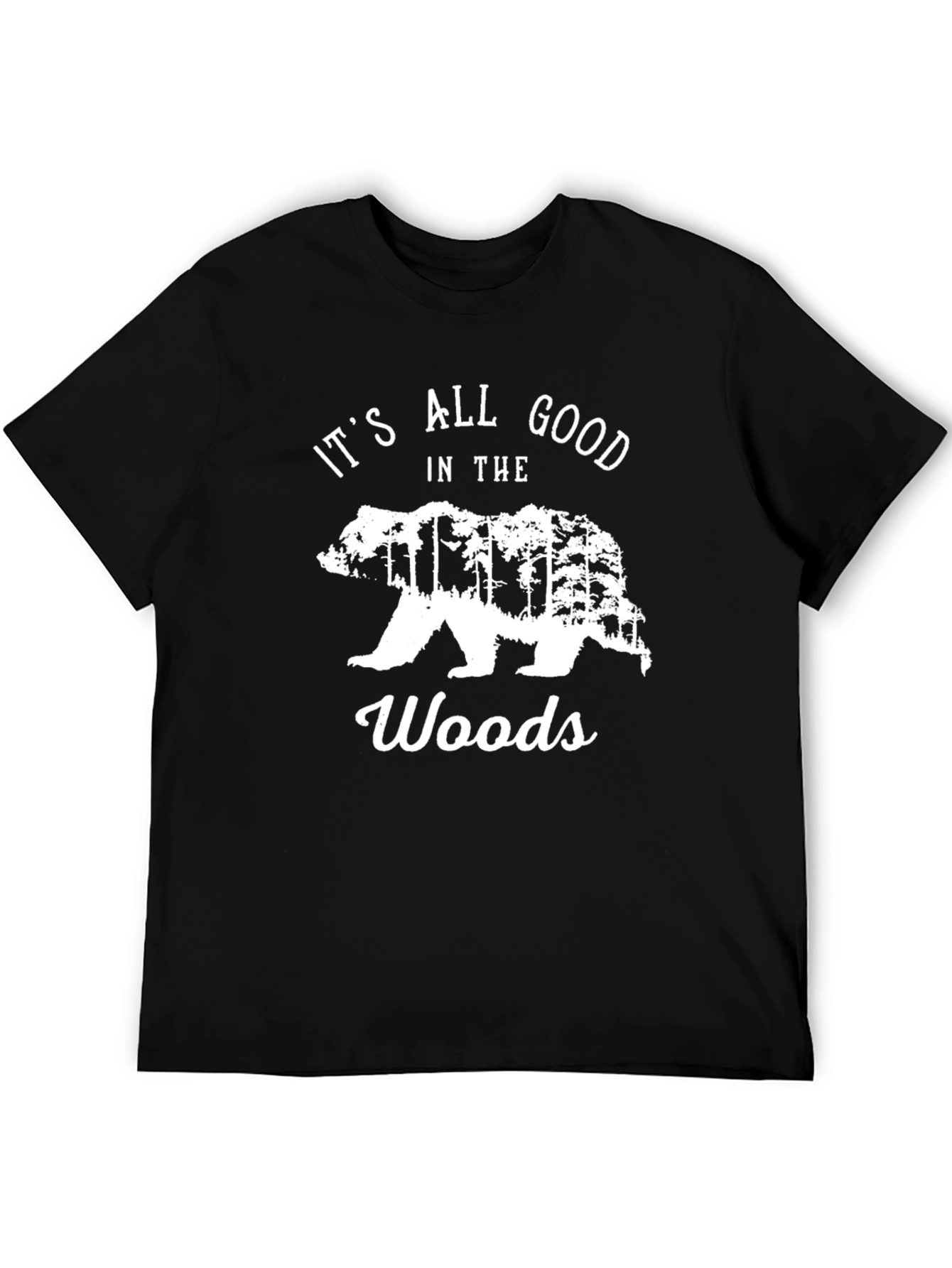 Its All Good in the Woods Bear T-Shirt