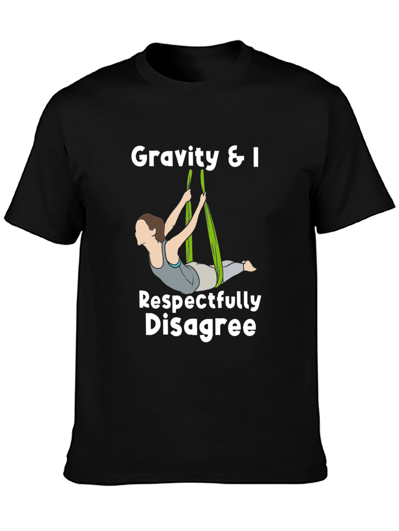 Gravity & I Respectfully Disagree T-Shirt