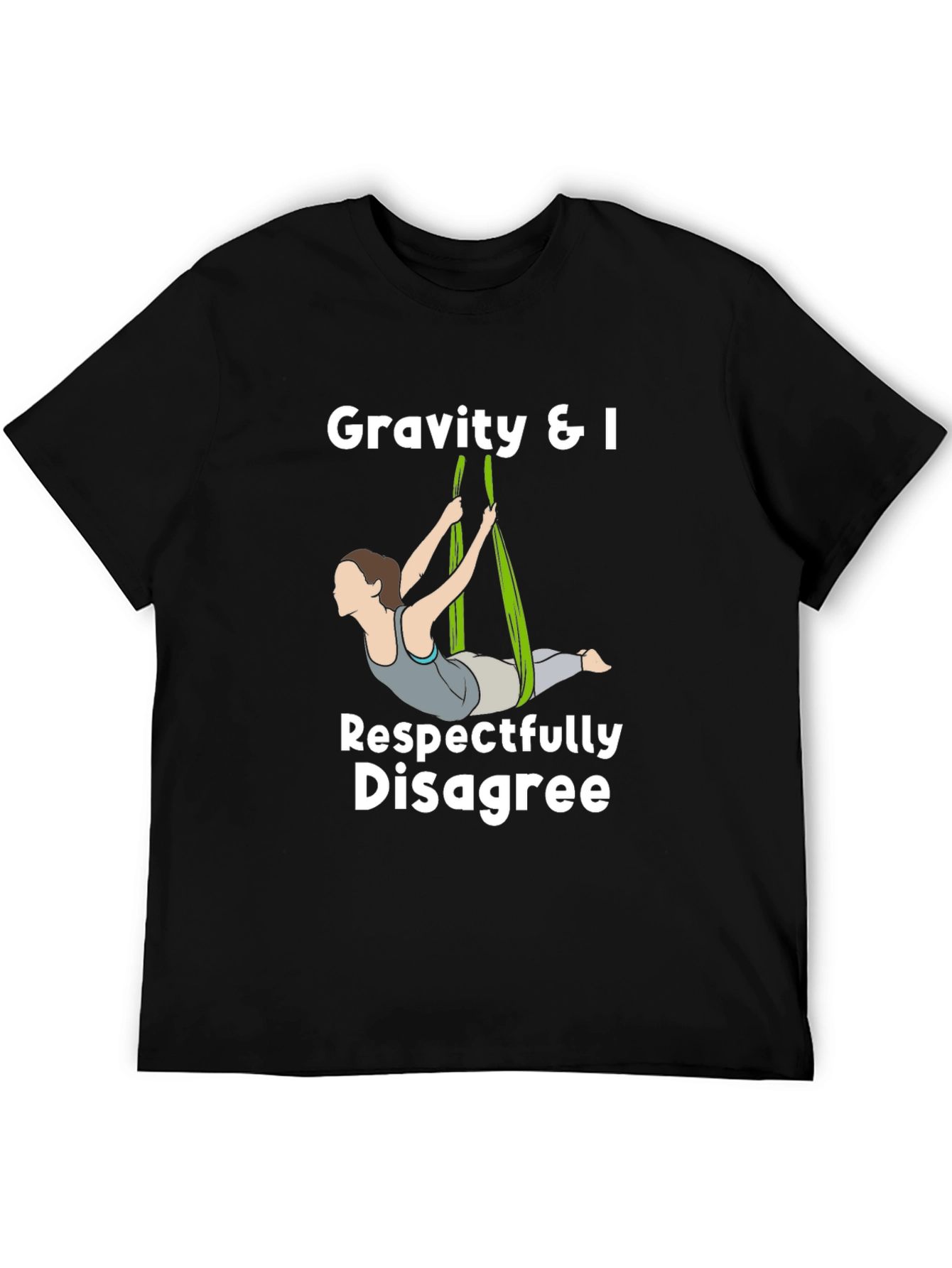 Gravity & I Respectfully Disagree T-Shirt