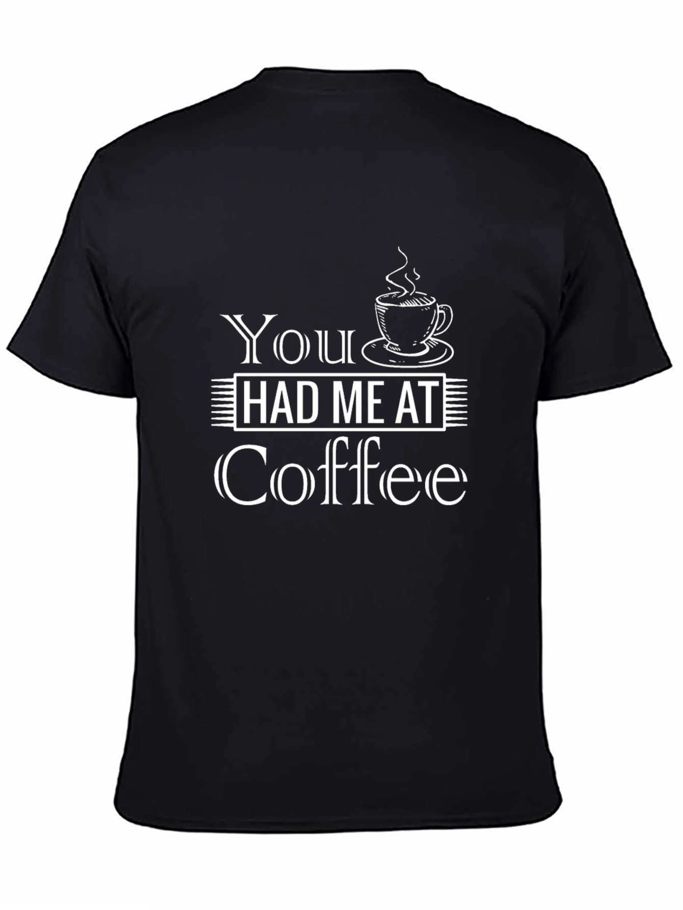 You Had Me At Coffee Graphic Tee