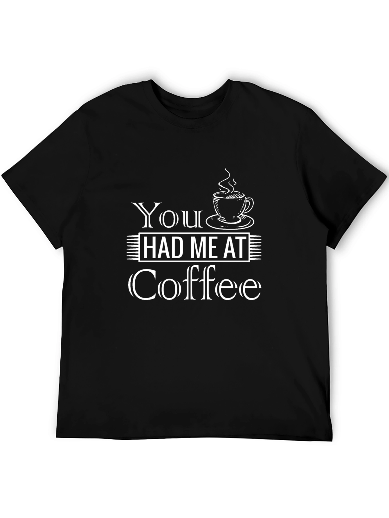 You Had Me At Coffee Graphic Tee