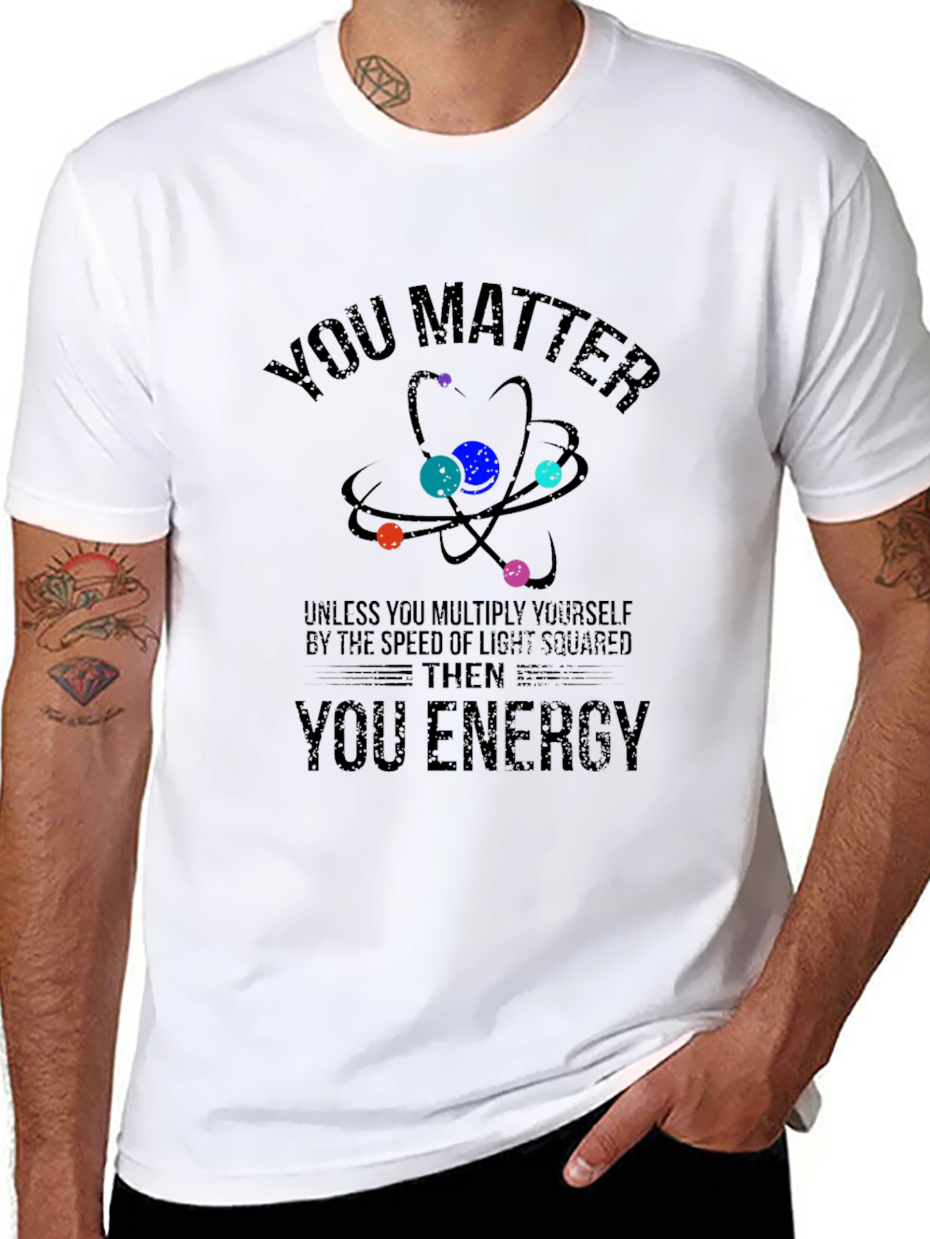 You Matter Then You Energy Science T-Shirt