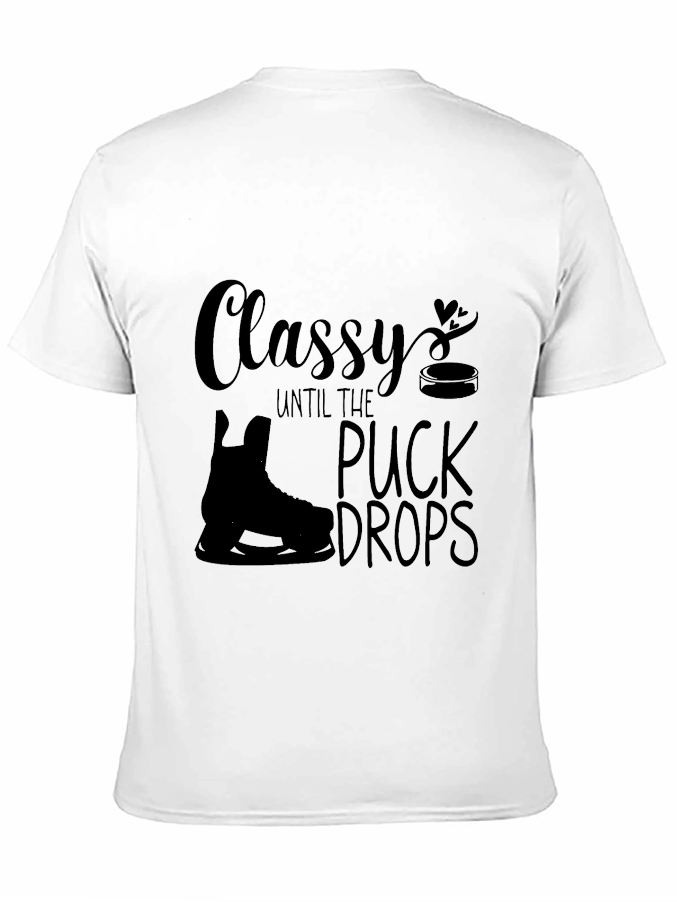 Classy Until the Puck Drops Hockey T-Shirt