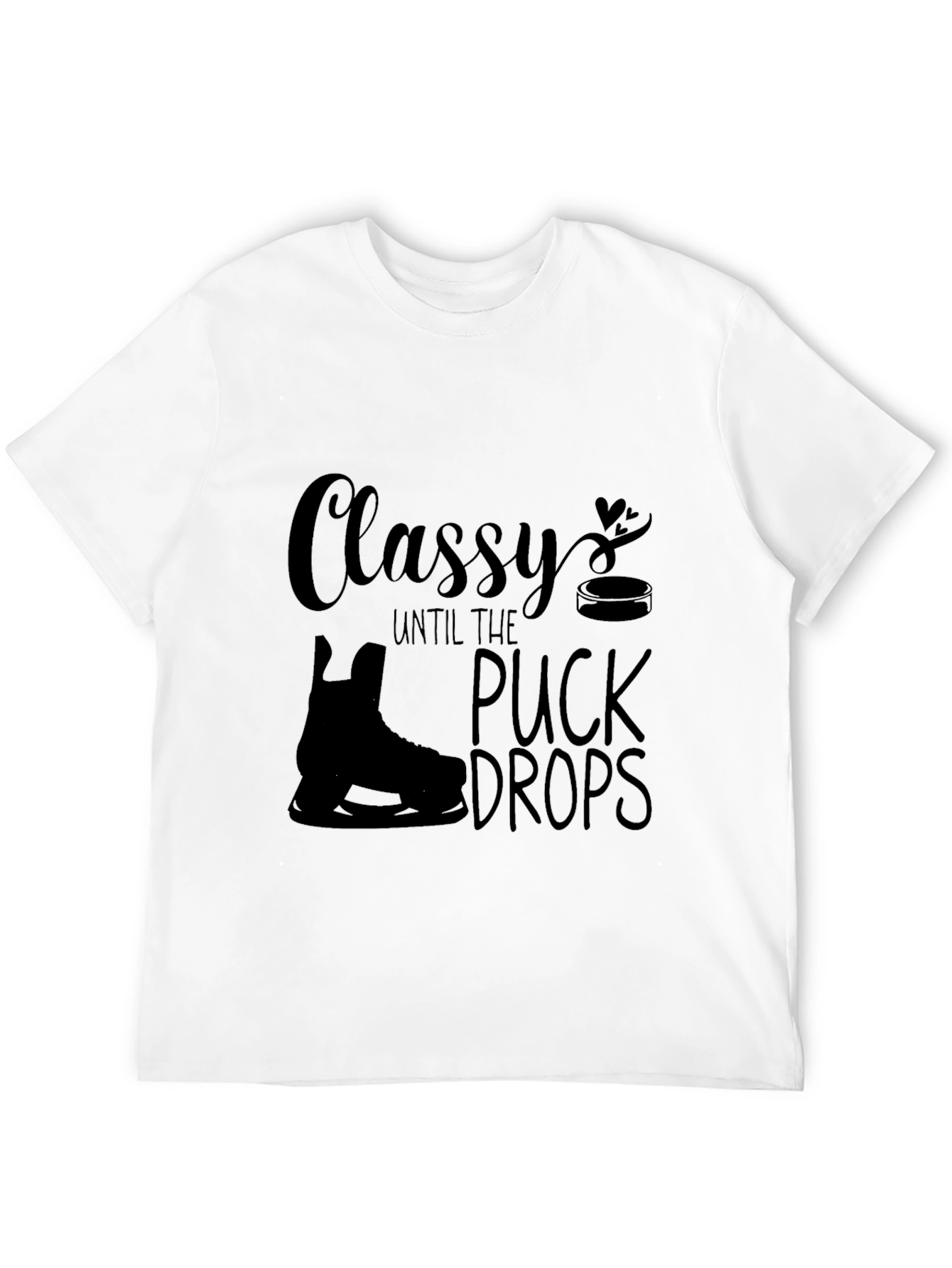 Classy Until the Puck Drops Hockey T-Shirt