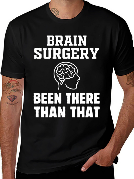 Brain Surgery T-Shirt - Been There Than That