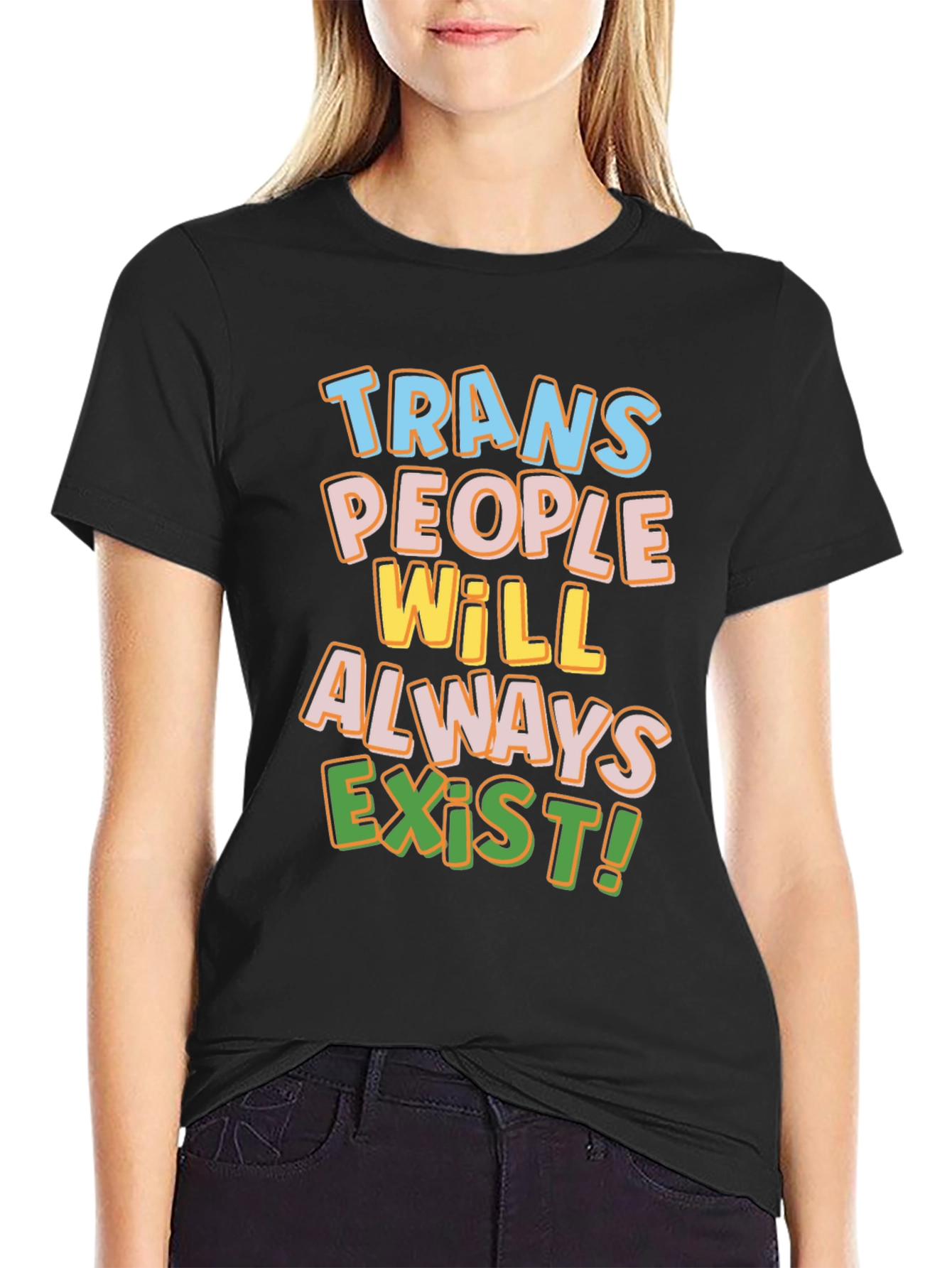 Trans People Will Always Exist T-Shirt