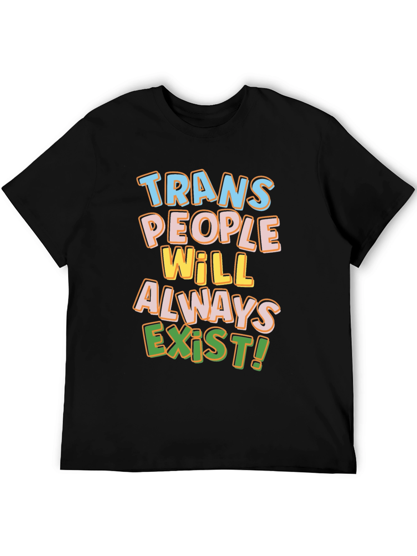 Trans People Will Always Exist T-Shirt
