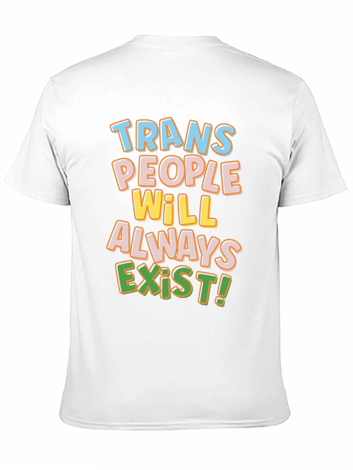 Trans People Will Always Exist T-Shirt