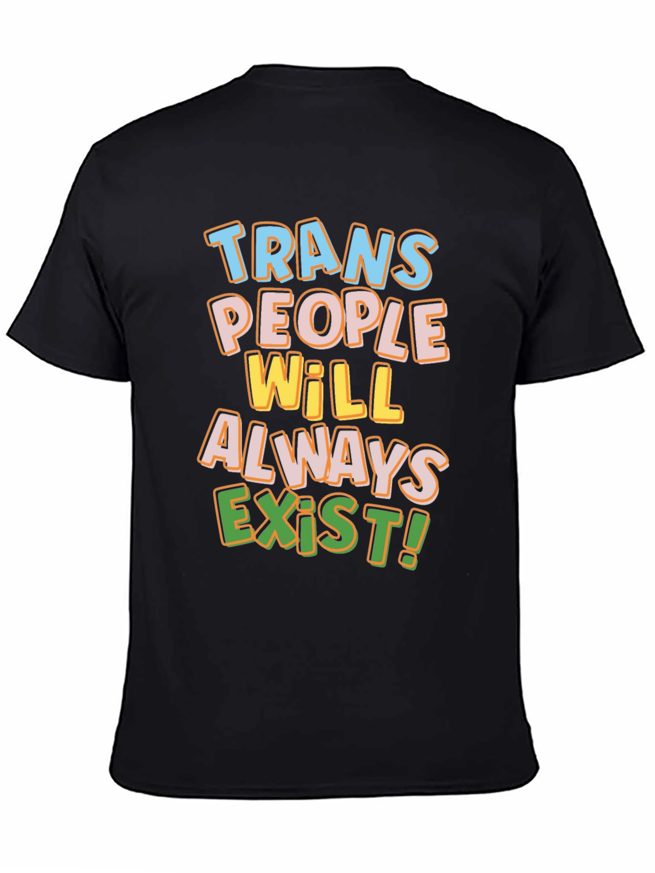 Trans People Will Always Exist T-Shirt