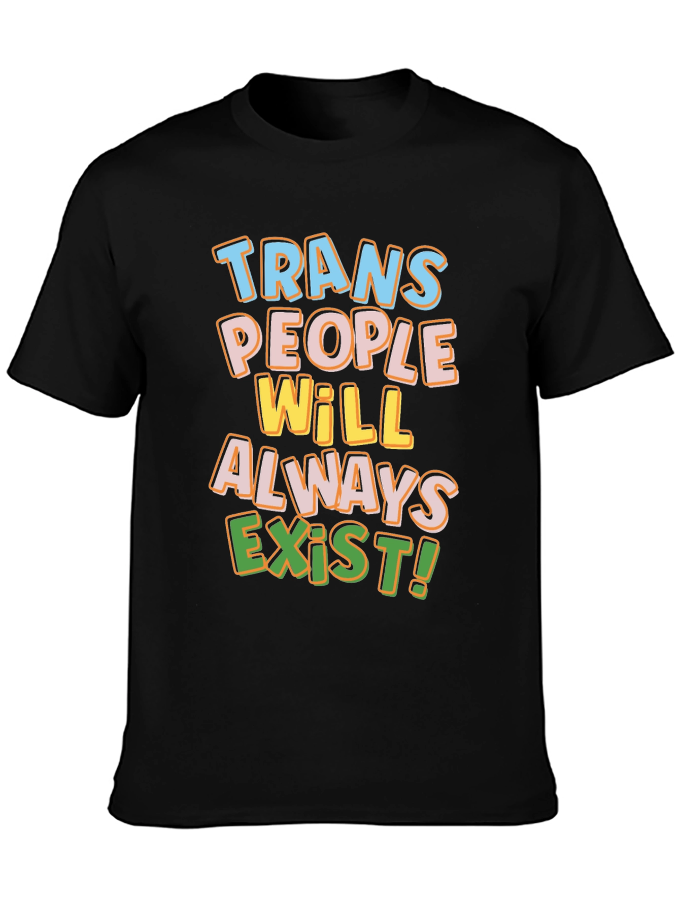 Trans People Will Always Exist T-Shirt