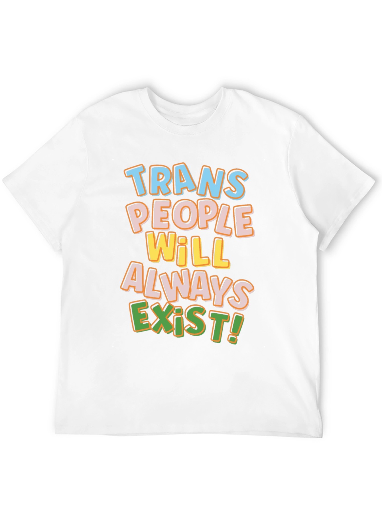 Trans People Will Always Exist T-Shirt