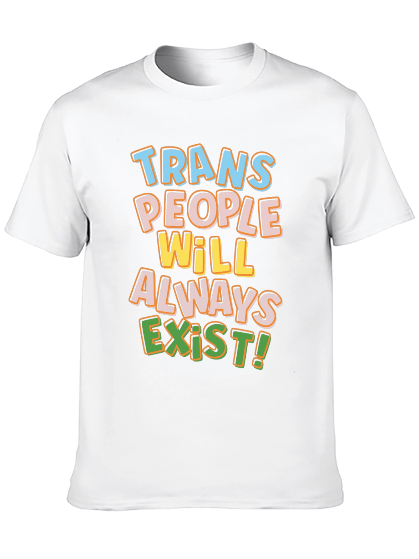 Trans People Will Always Exist T-Shirt