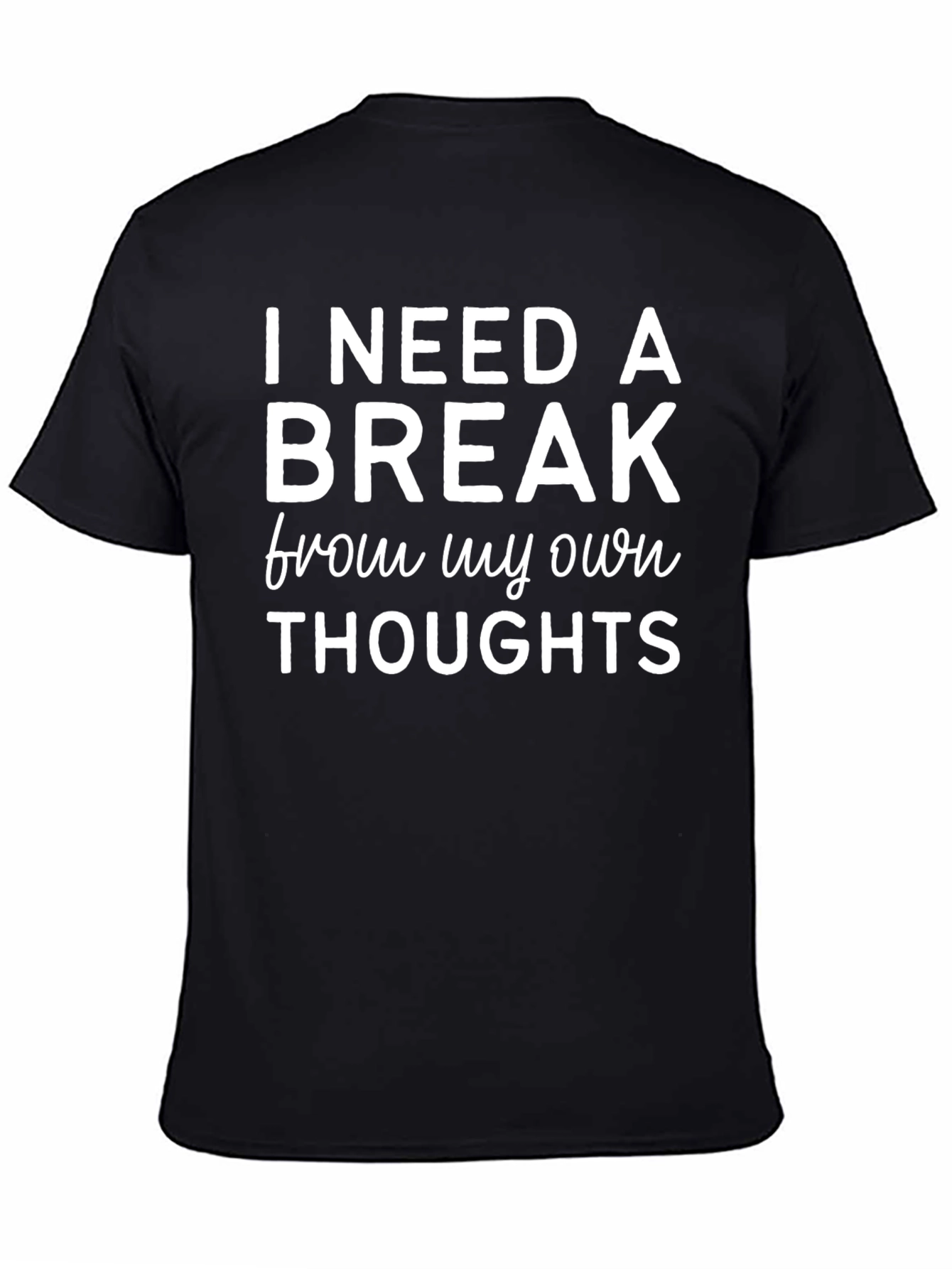 I Need a Break T-Shirt - Funny Slogan Tee
