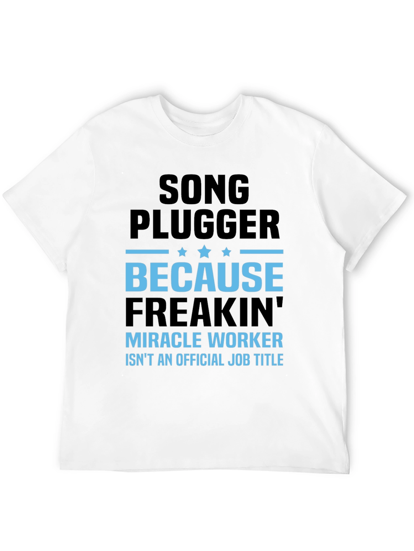Song Plugger Miracle Worker T-Shirt