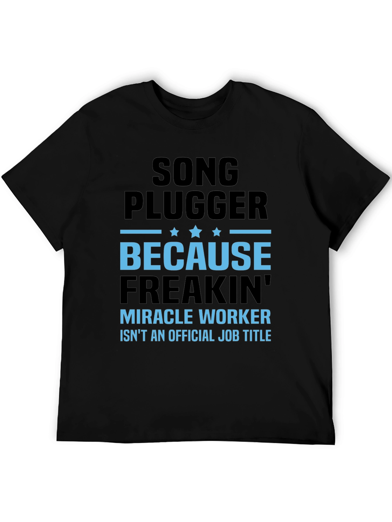 Song Plugger Miracle Worker T-Shirt