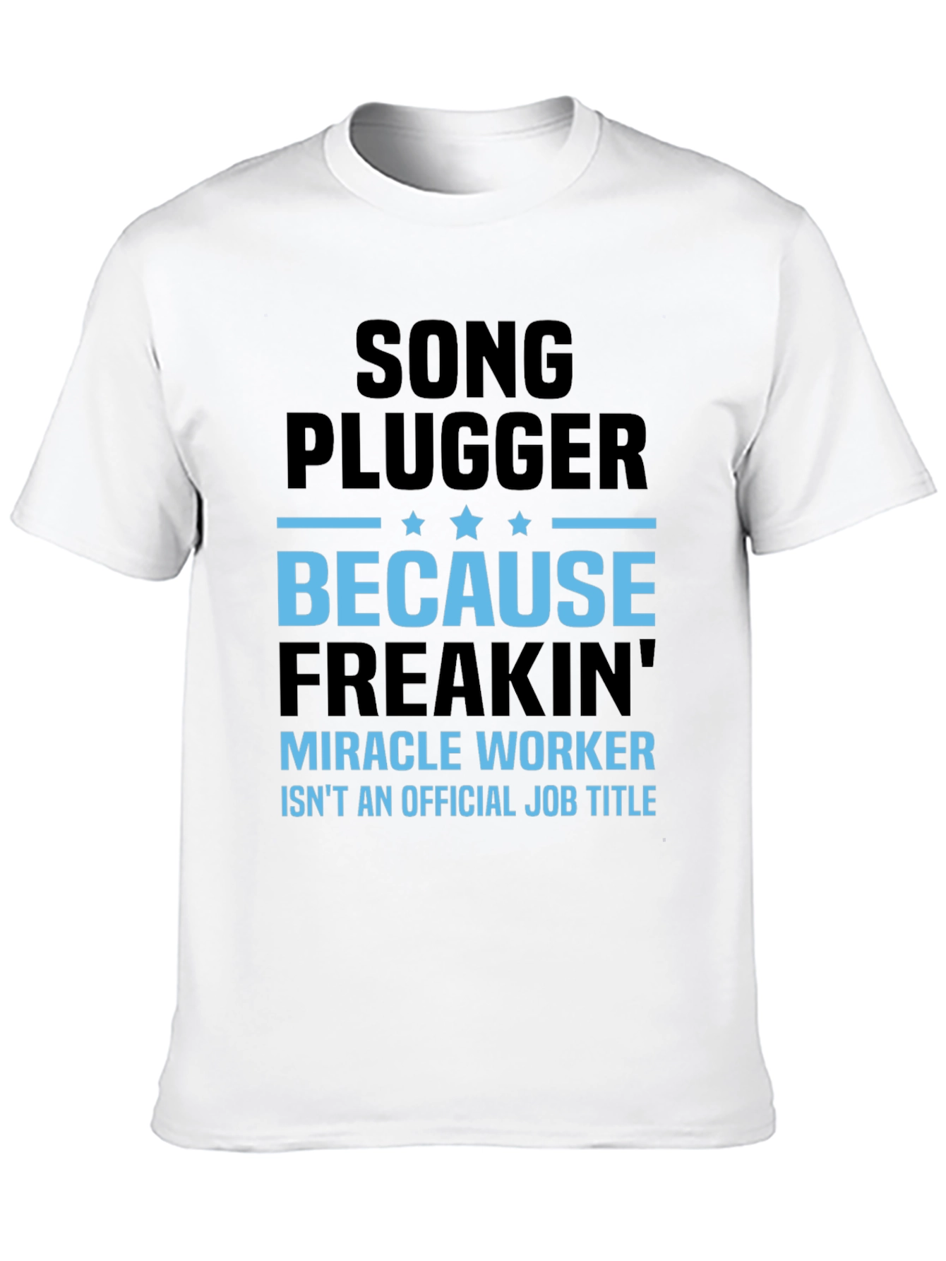 Song Plugger Miracle Worker T-Shirt