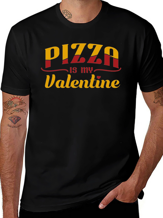 Pizza is my Valentine - Graphic T-Shirt