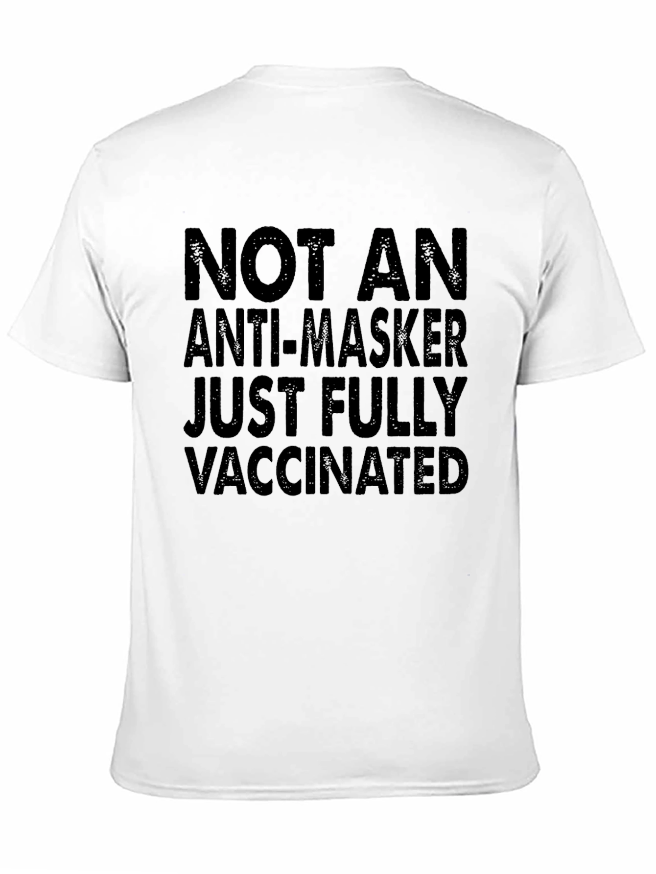 Not An Anti-Masker Fully Vaccinated Graphic Tee