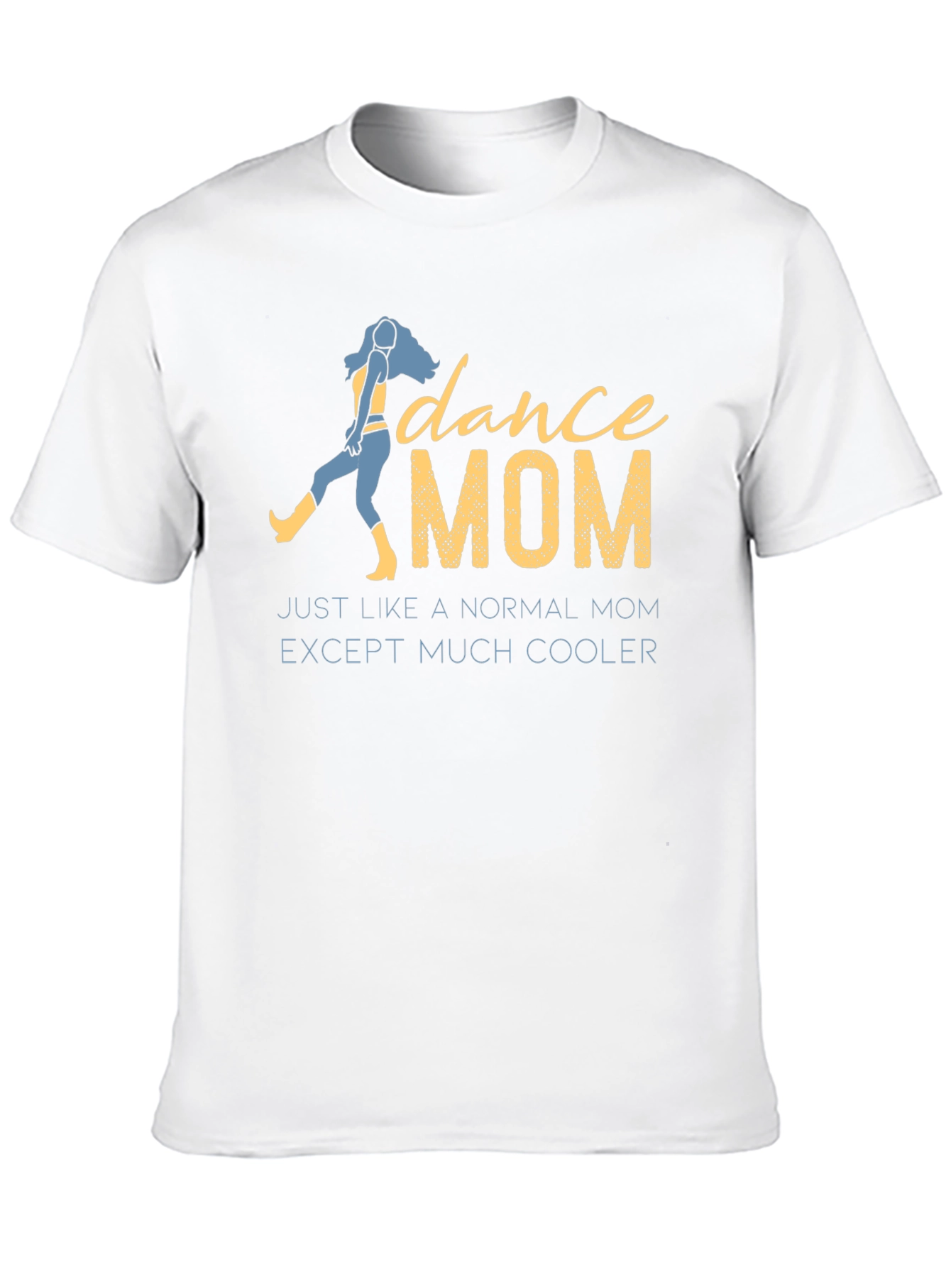 Dance Mom T-Shirt - Cool Mom Apparel