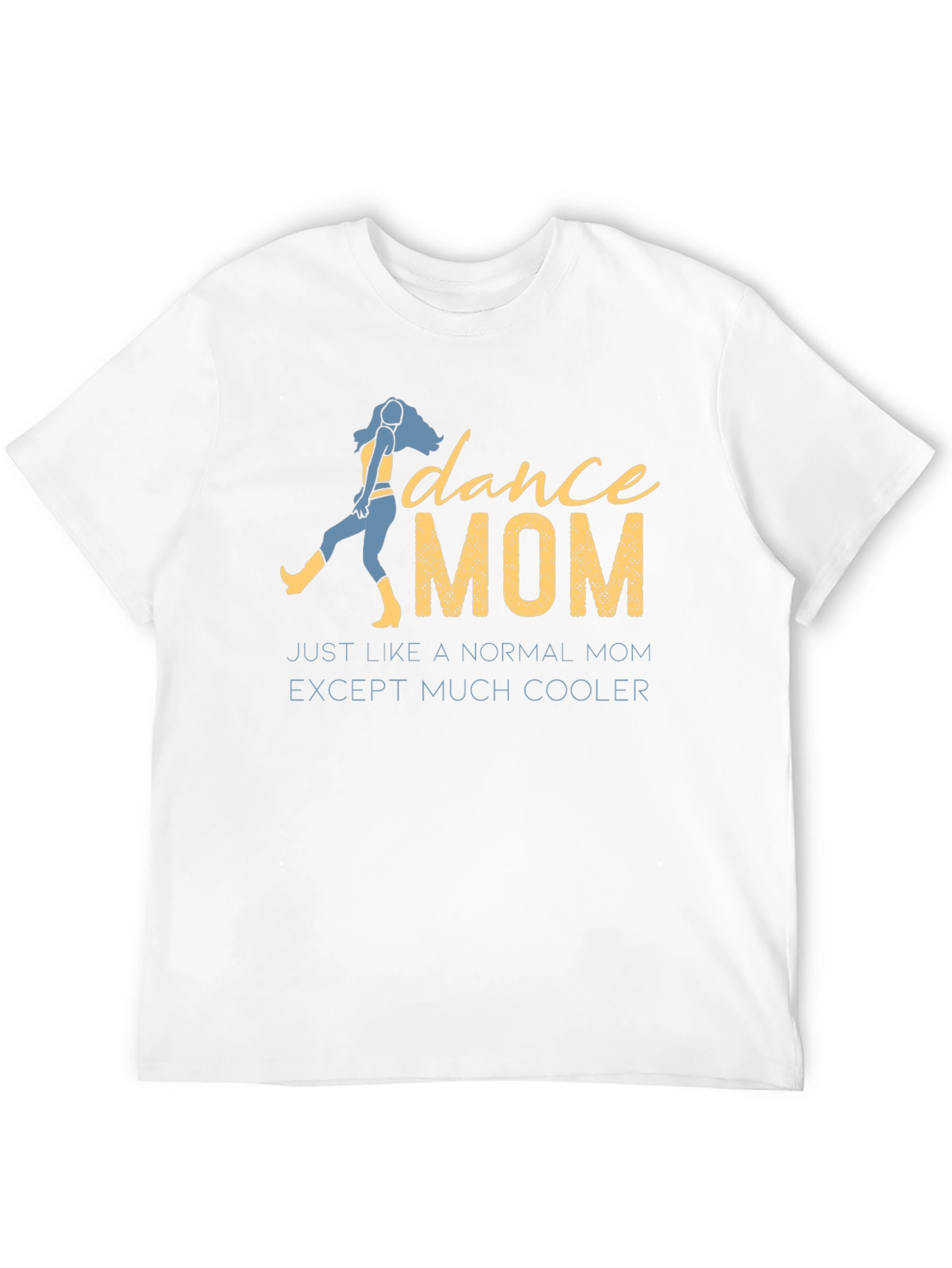 Dance Mom T-Shirt - Cool Mom Apparel