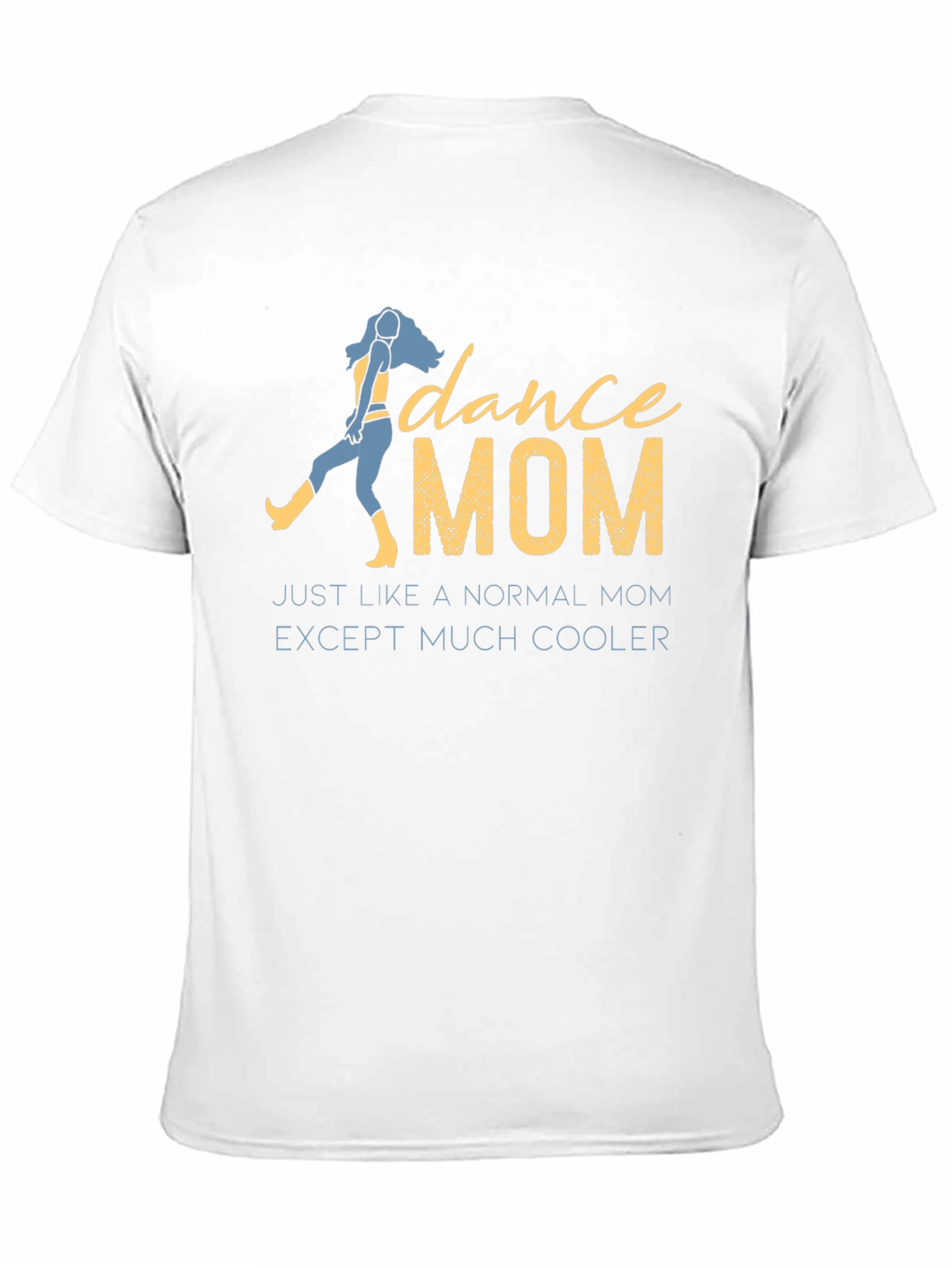 Dance Mom T-Shirt - Cool Mom Apparel