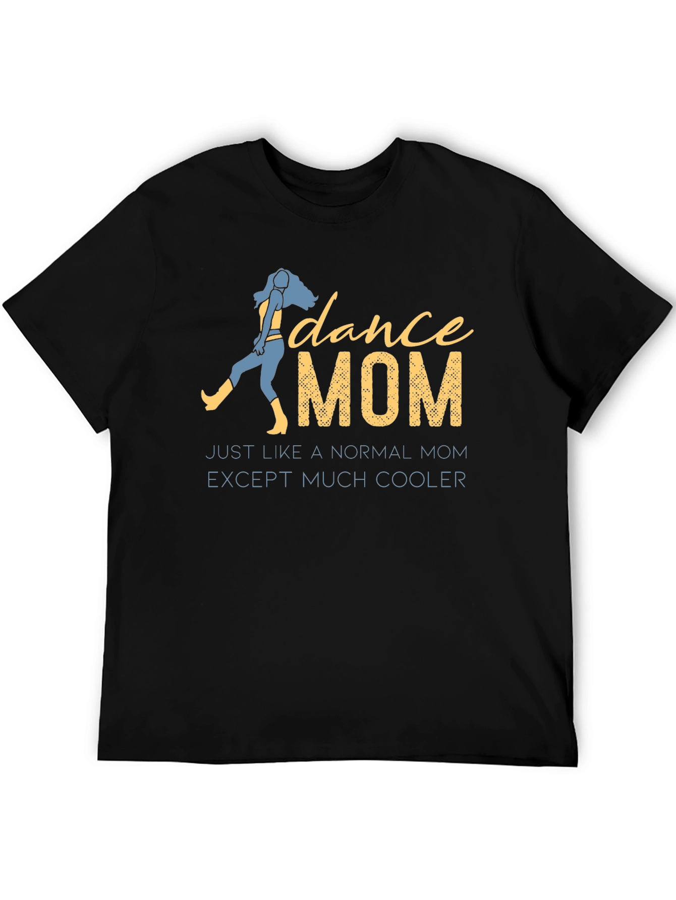Dance Mom T-Shirt - Cool Mom Apparel