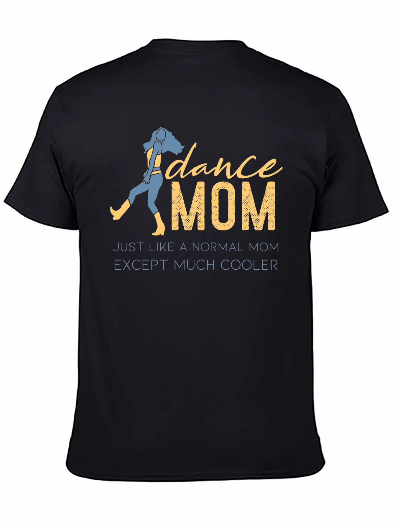 Dance Mom T-Shirt - Cool Mom Apparel
