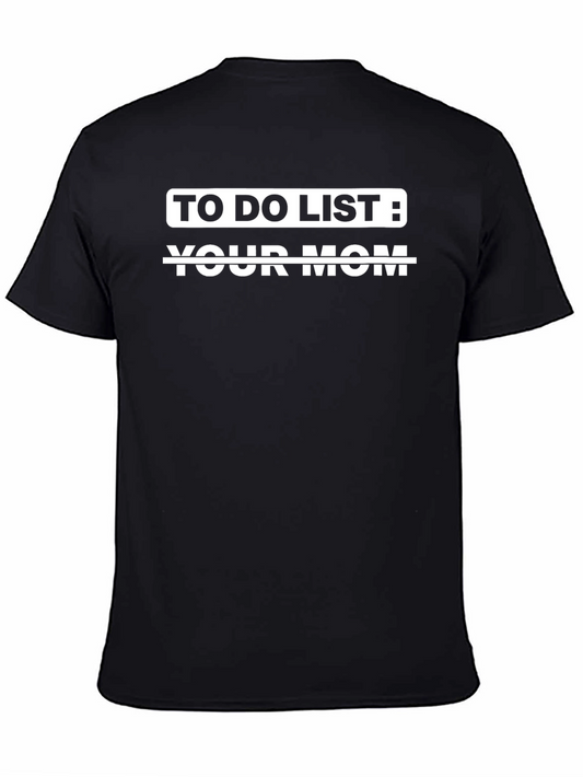 To Do List Your Mom Humor T-Shirt
