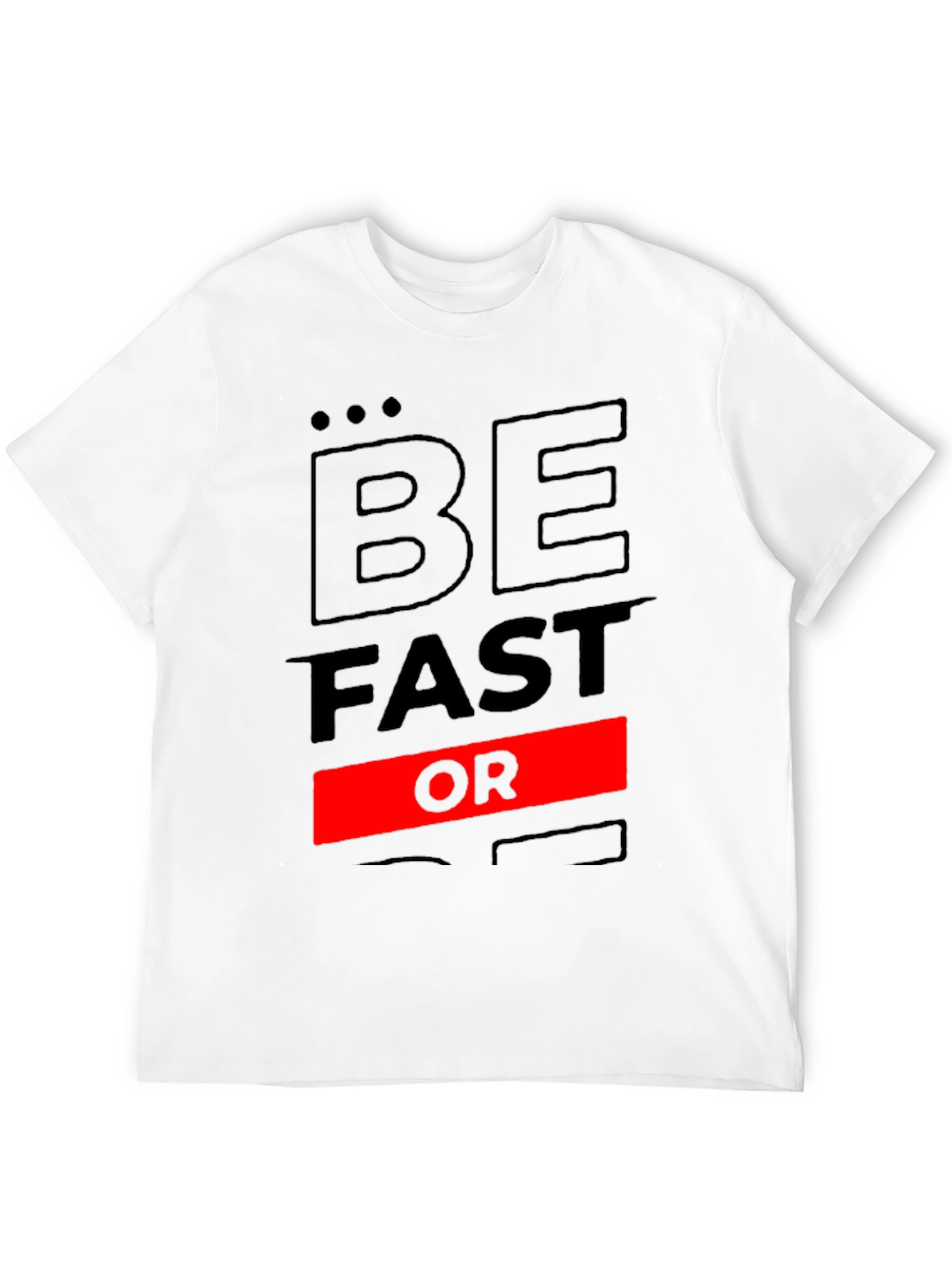 Be Fast Or Be Last Black Graphic Tee