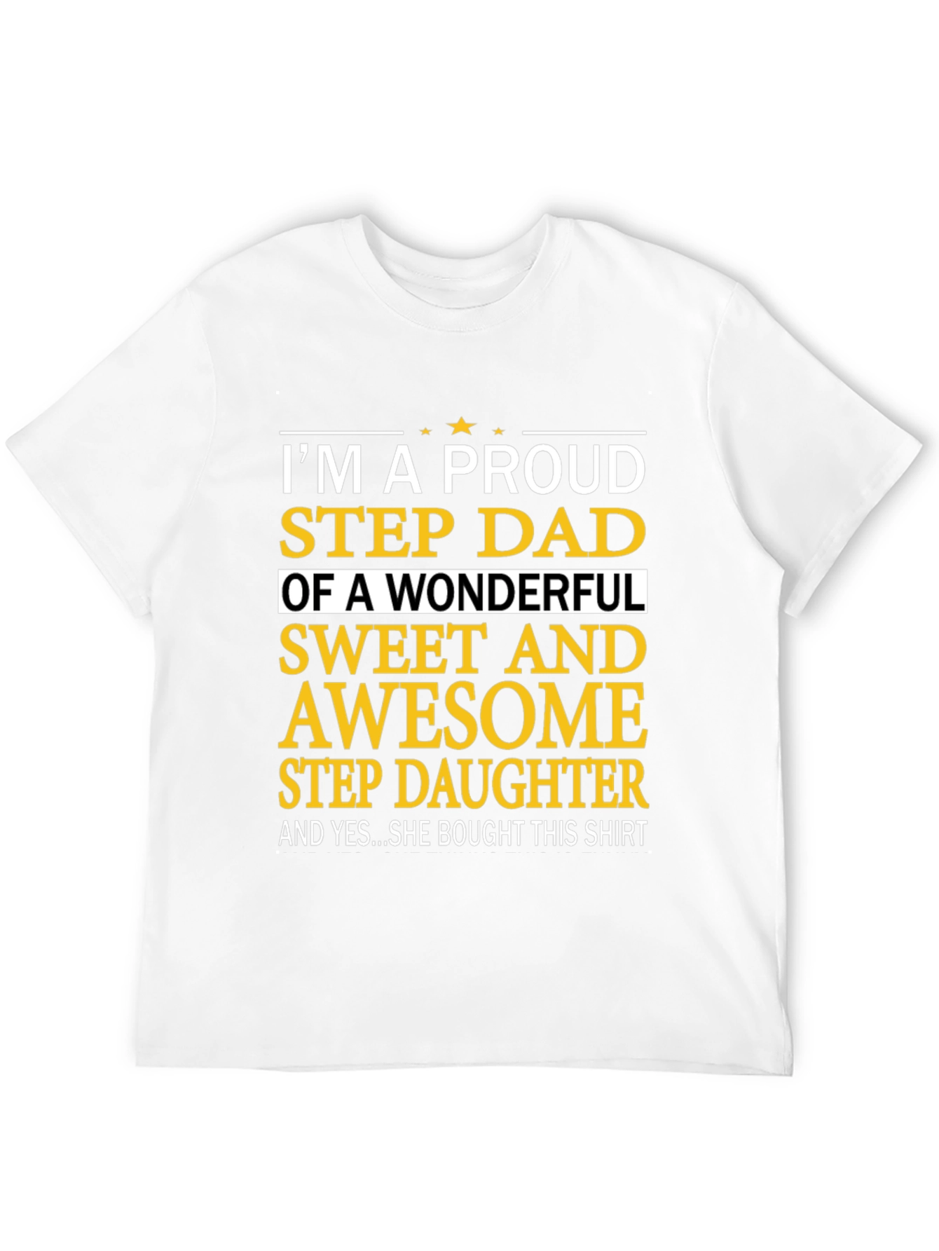 Proud Step Dad T-Shirt - Sweet Awesome Stepdaughter Gift