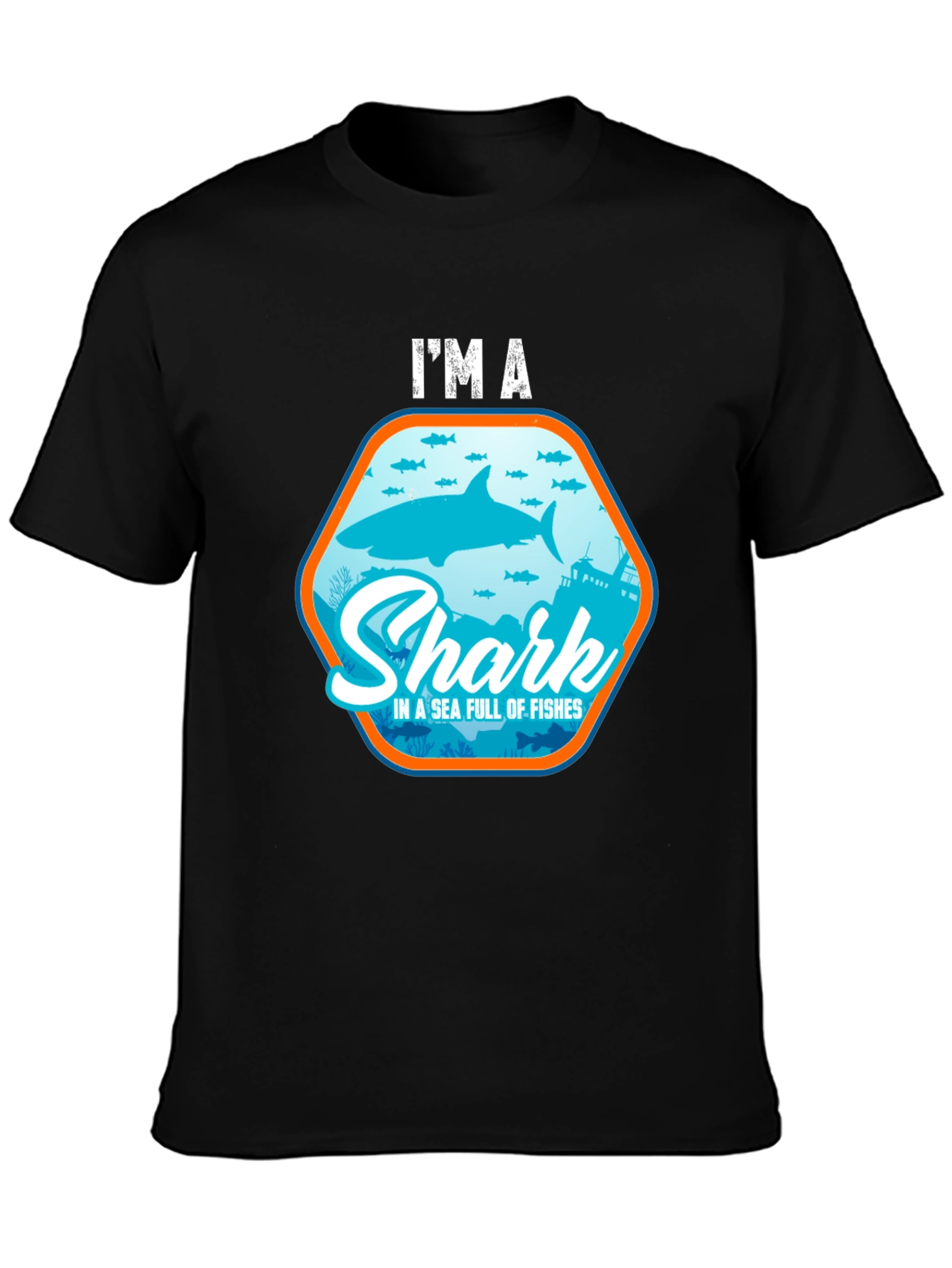 Im a Shark in a Sea of Fishes T-Shirt