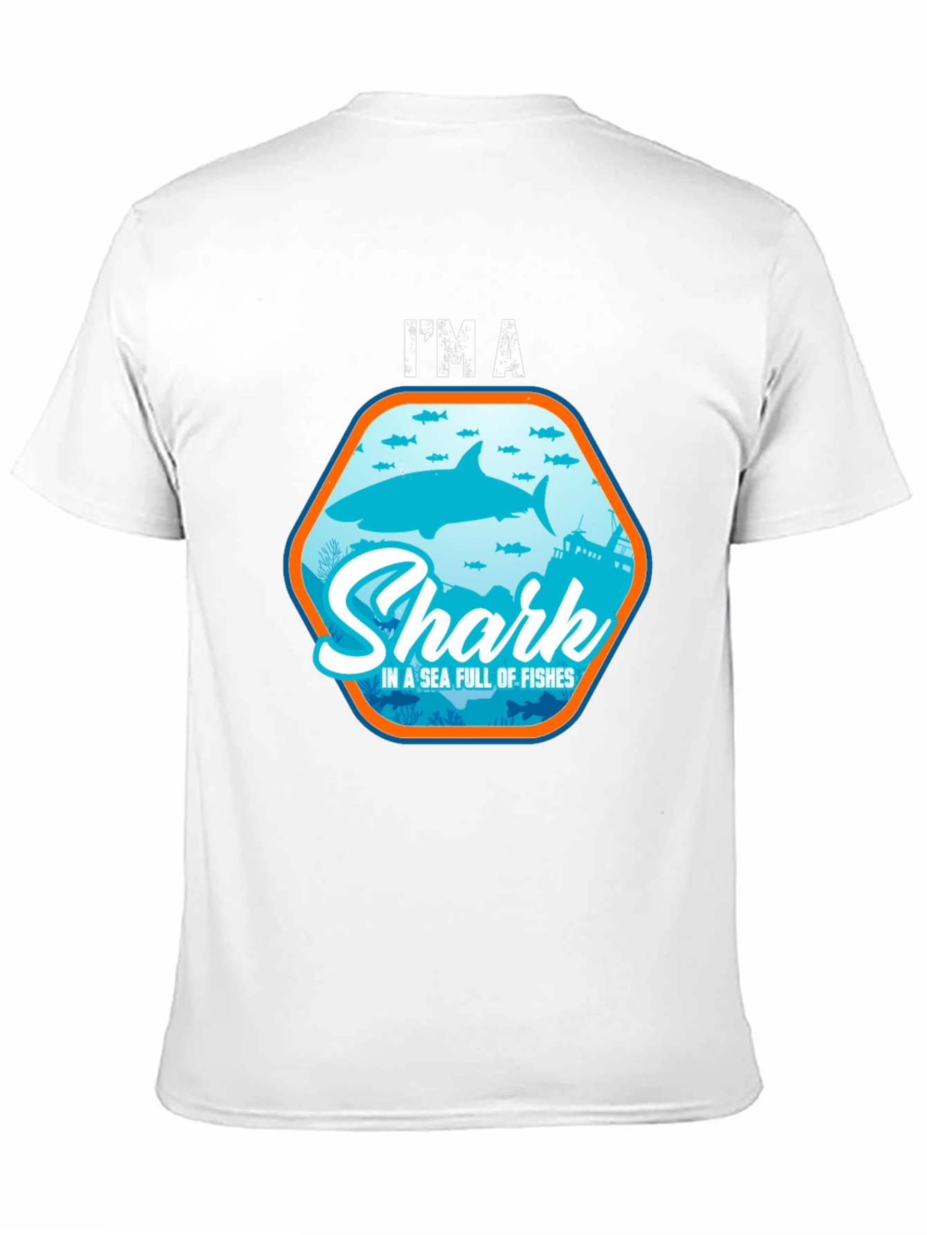 Im a Shark in a Sea of Fishes T-Shirt