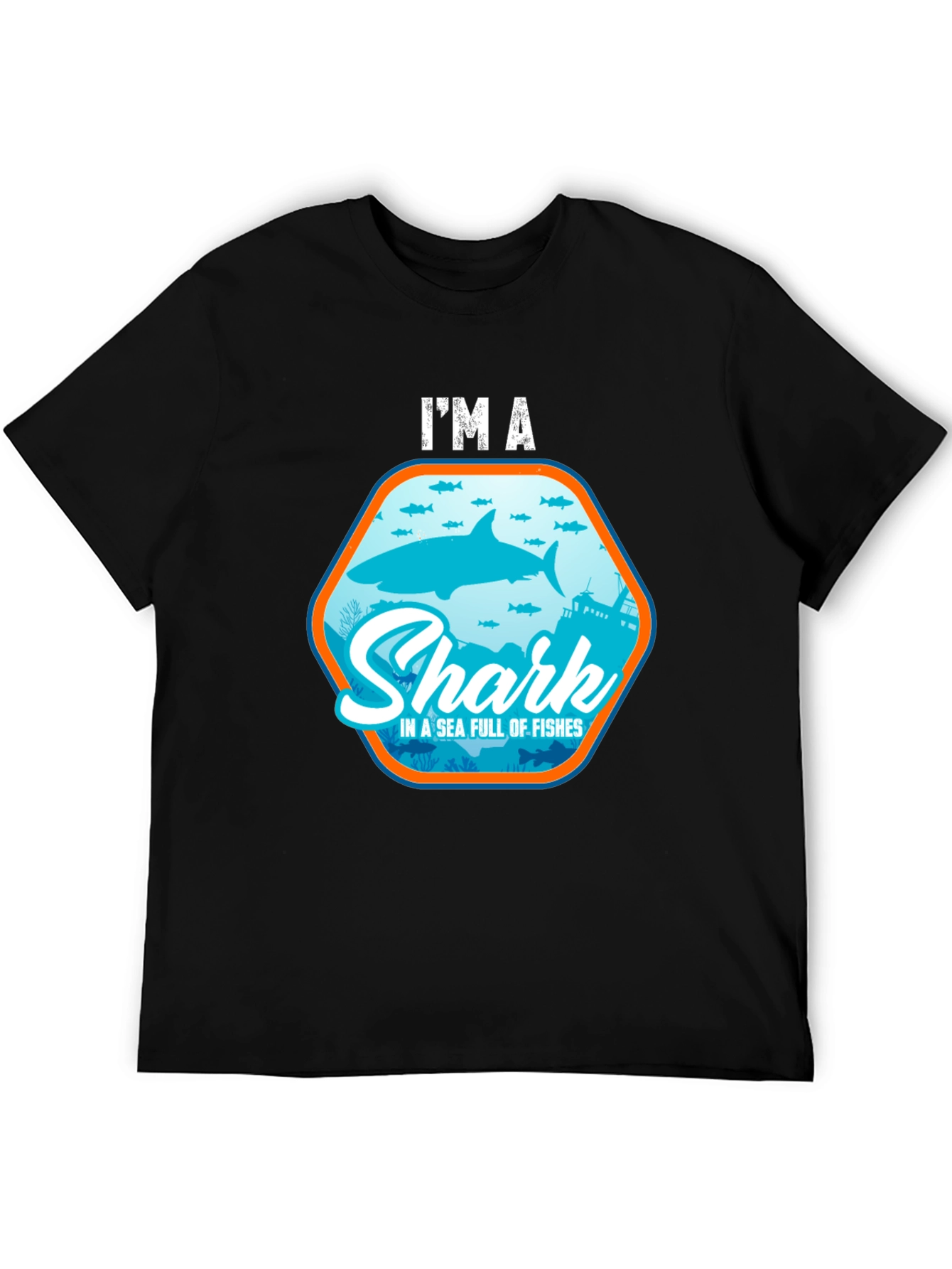 Im a Shark in a Sea of Fishes T-Shirt