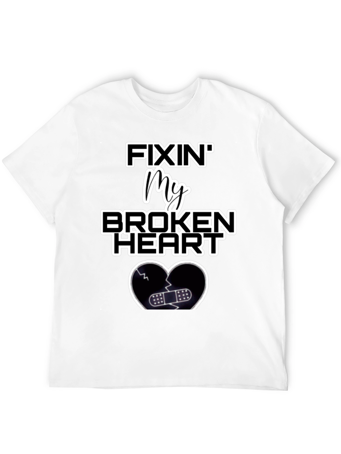 Fixin My Broken Heart T-Shirt