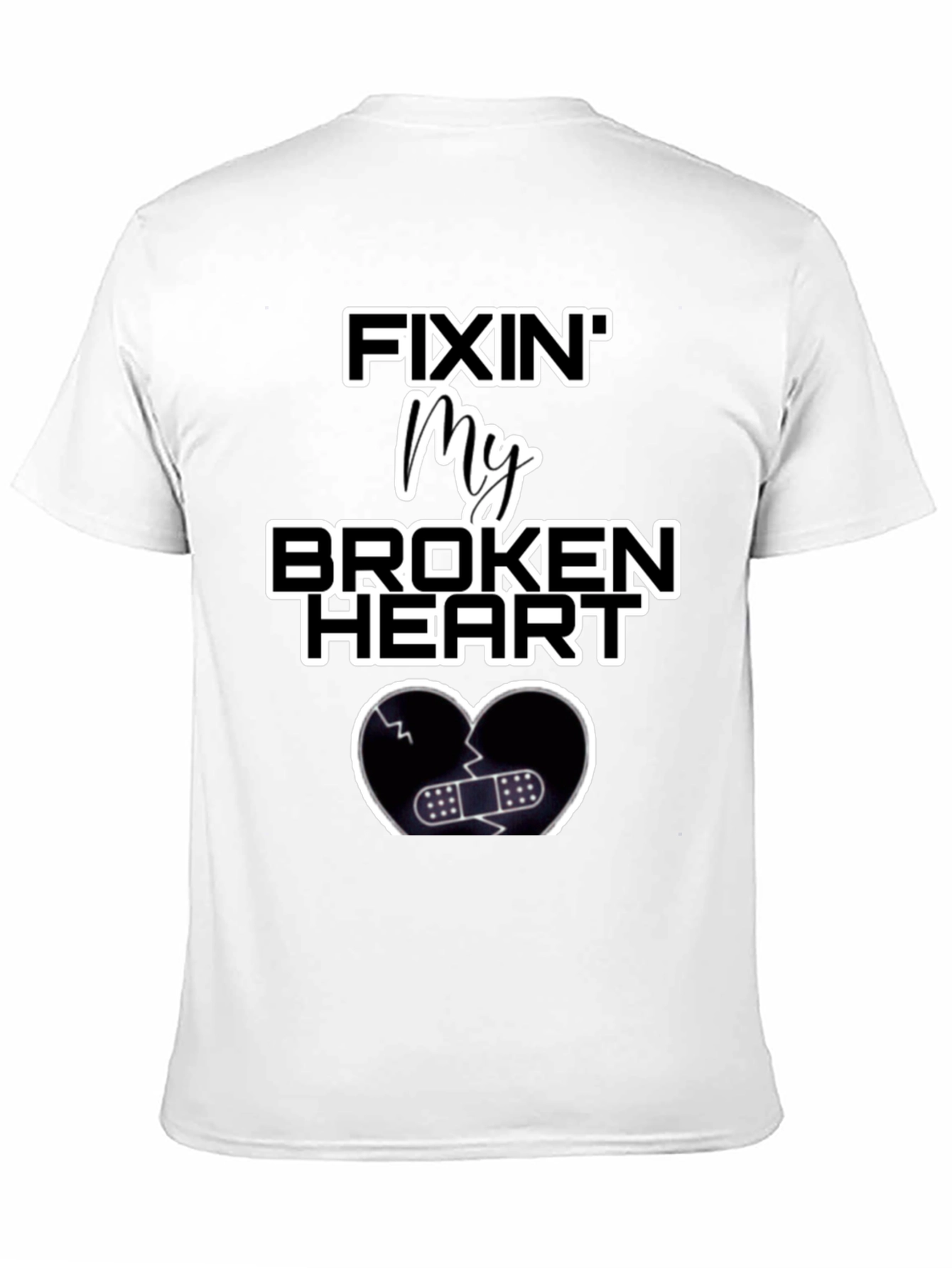 Fixin My Broken Heart T-Shirt
