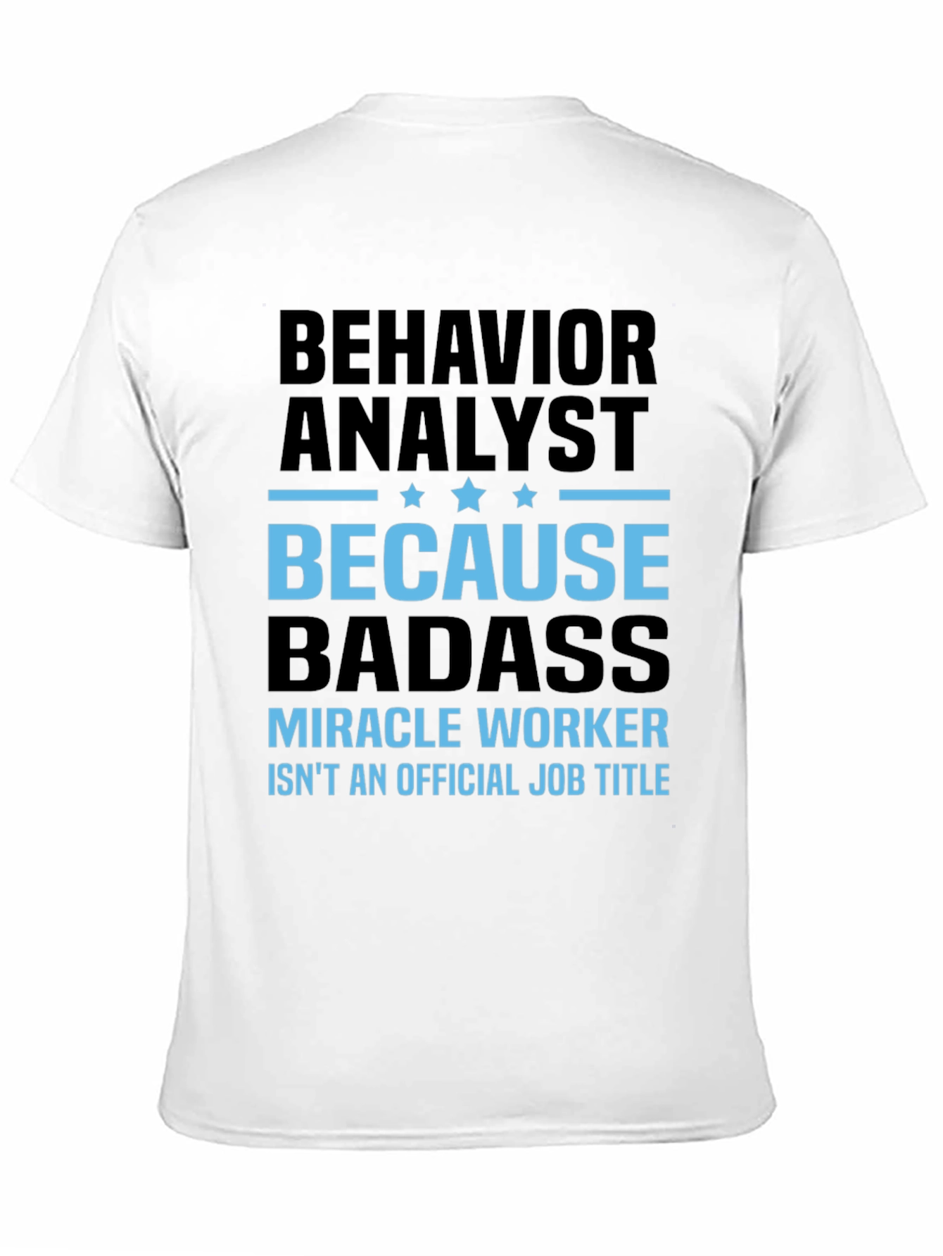 Behavior Analyst Badass Graphic Tee
