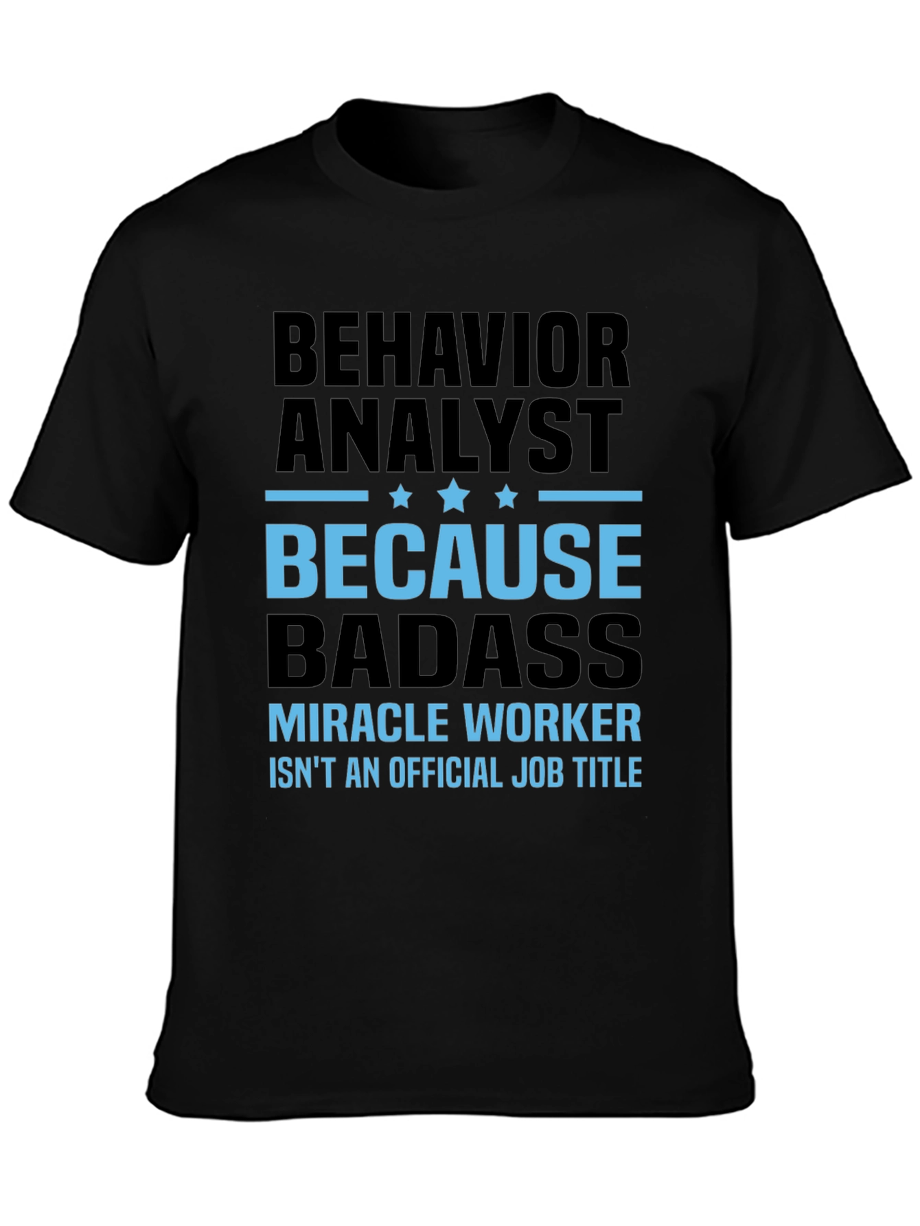 Behavior Analyst Badass Graphic Tee