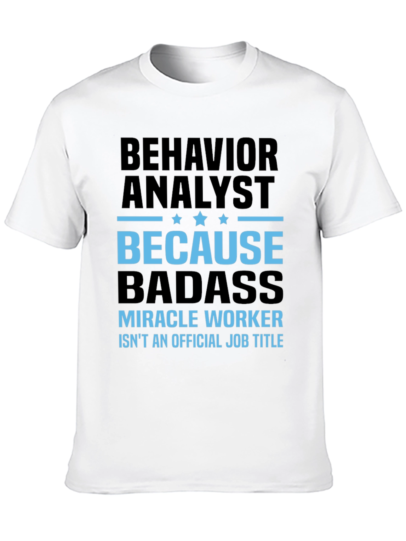 Behavior Analyst Badass Graphic Tee