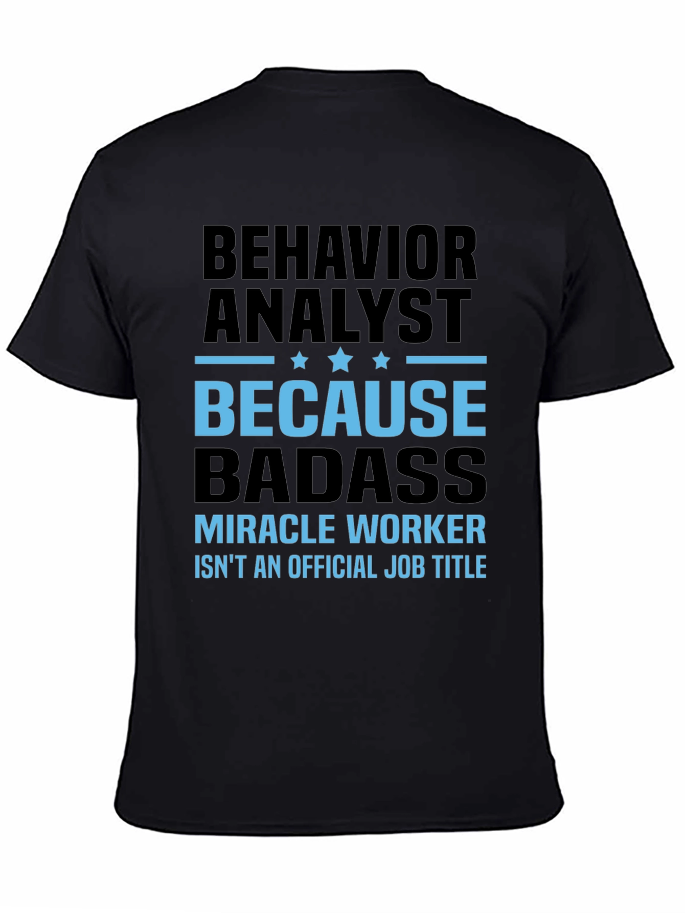 Behavior Analyst Badass Graphic Tee