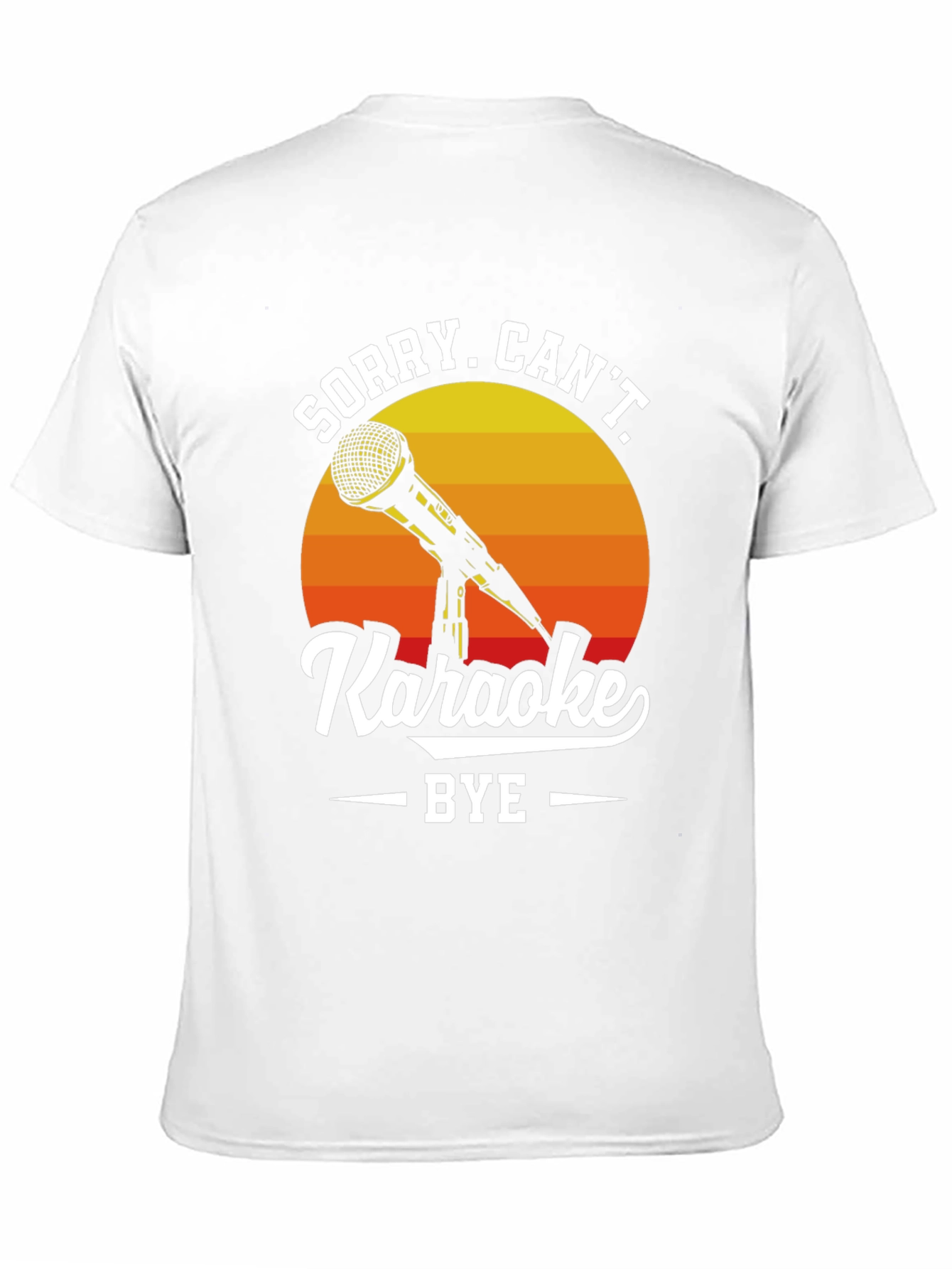 Sorry Cant Karaoke T-Shirt