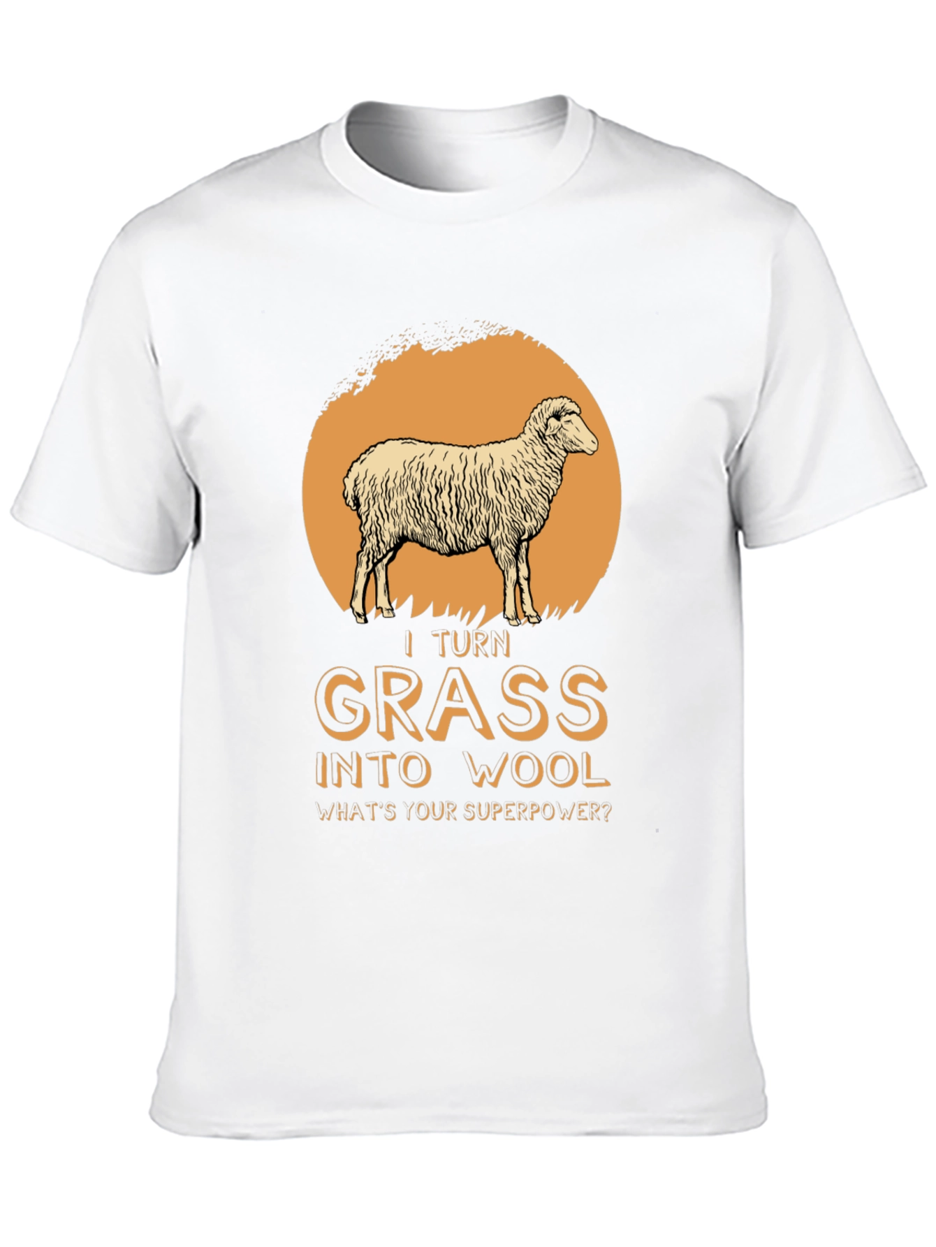I Turn Grass Into Wool T-Shirt