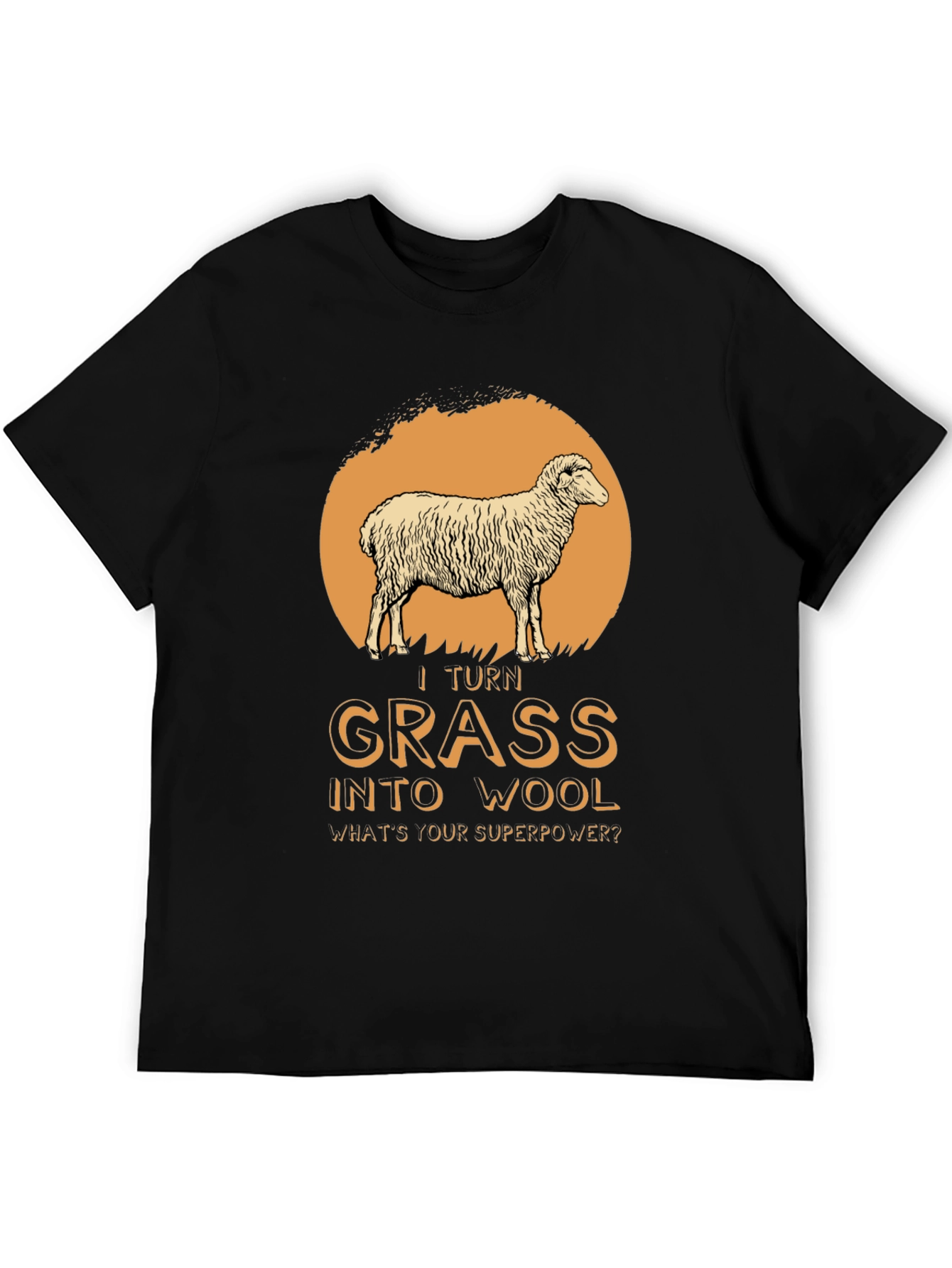 I Turn Grass Into Wool T-Shirt