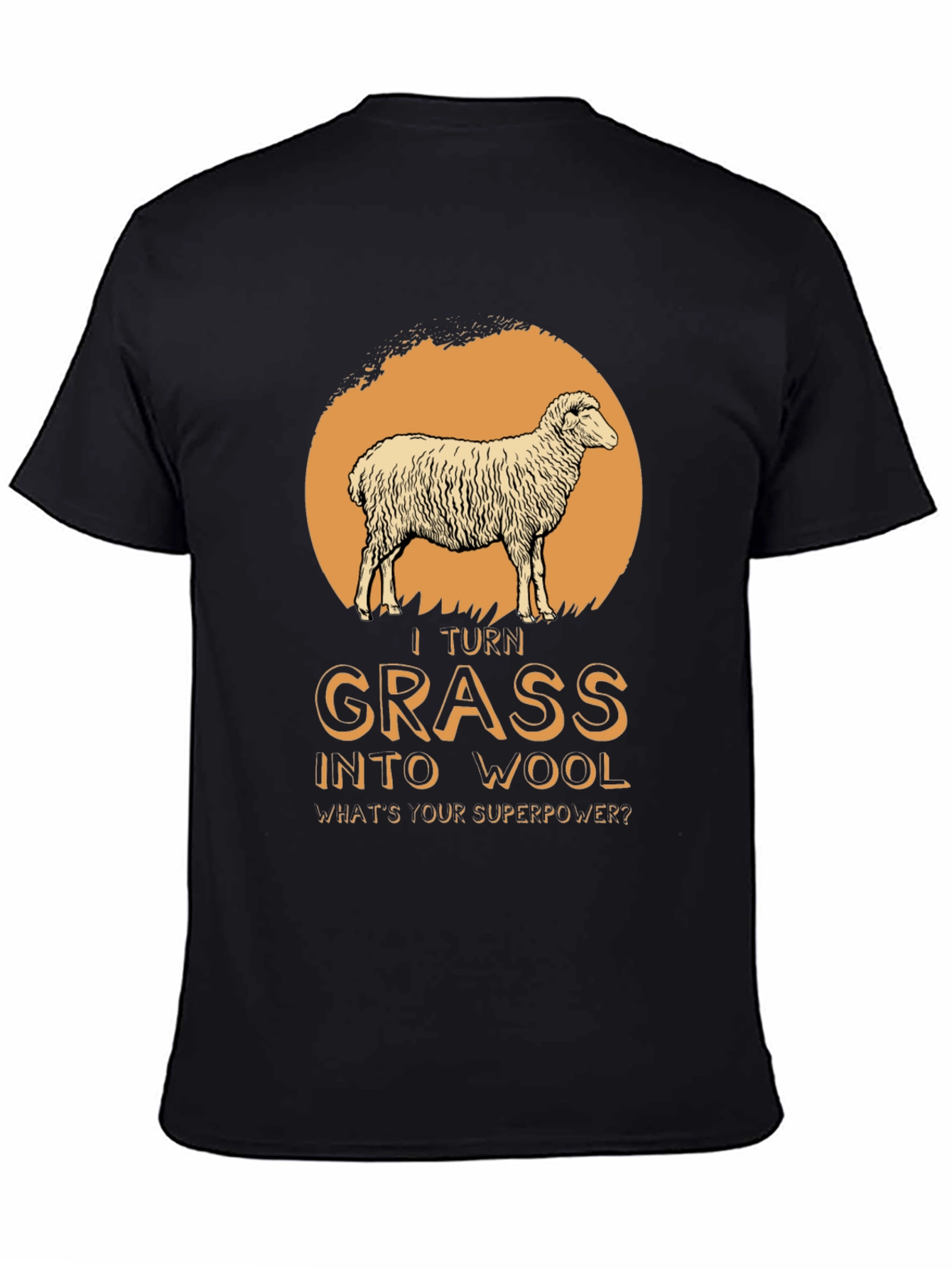 I Turn Grass Into Wool T-Shirt