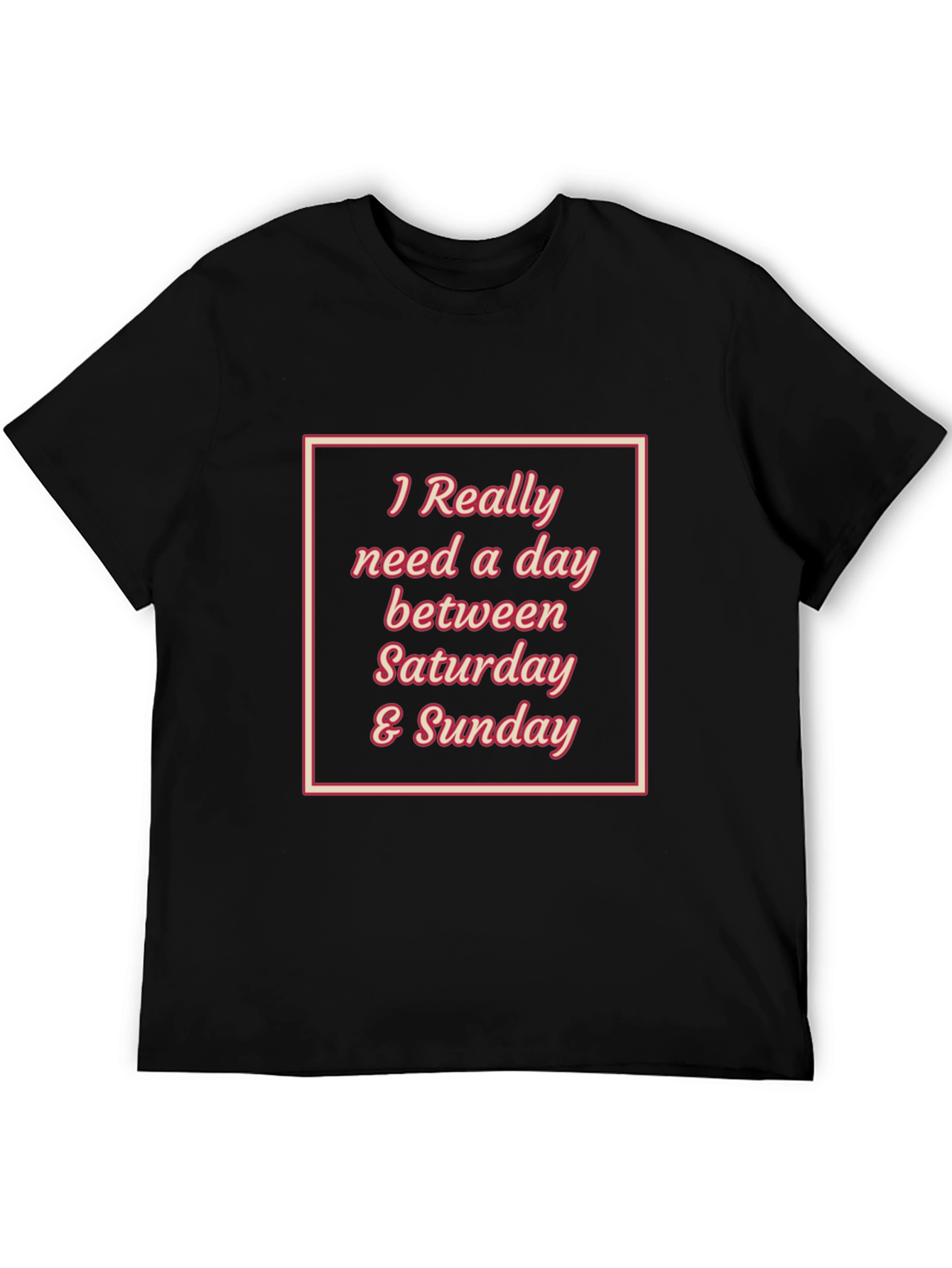 Weekend Mood T-Shirt - Need a Day Off!