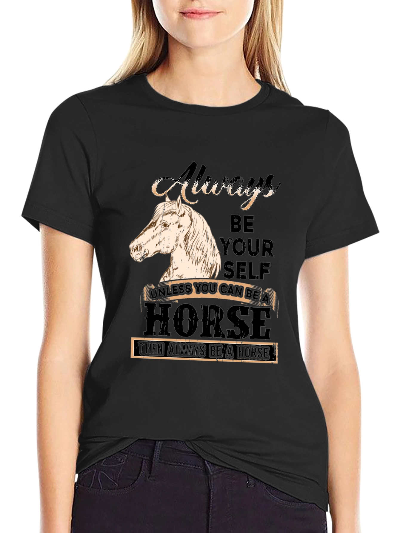 Always Be Yourself Horse Graphic T-Shirt